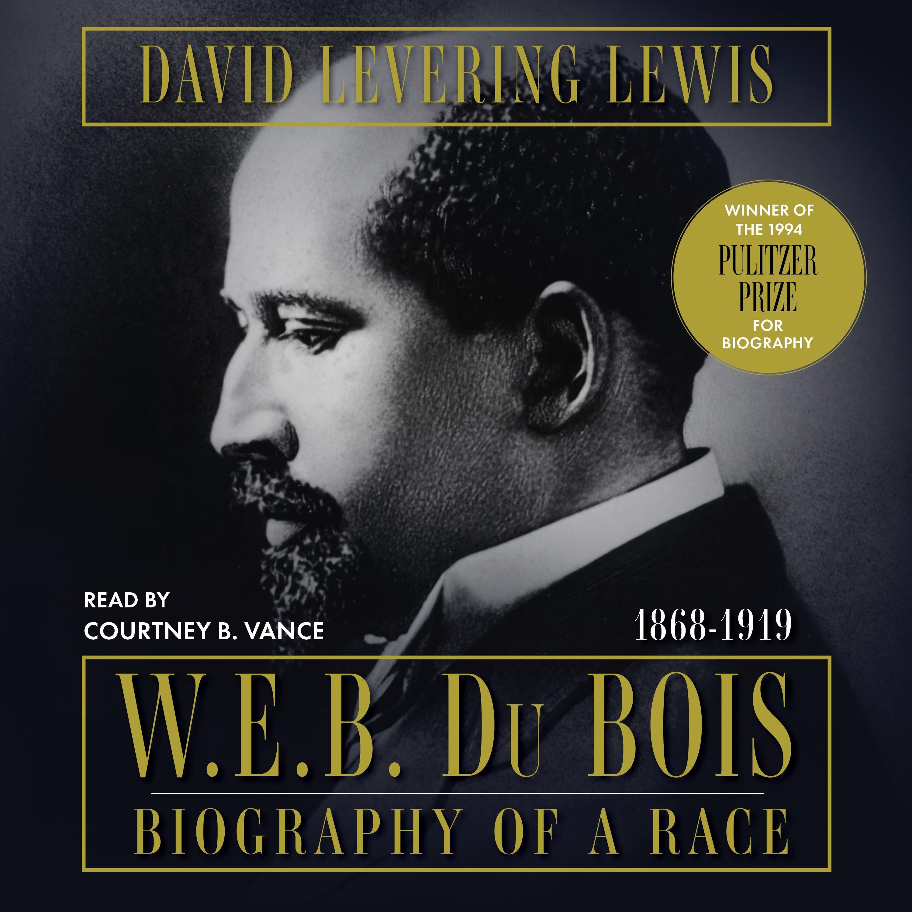W.E.B. Du Bois: Biography of a Race, 1868-1919