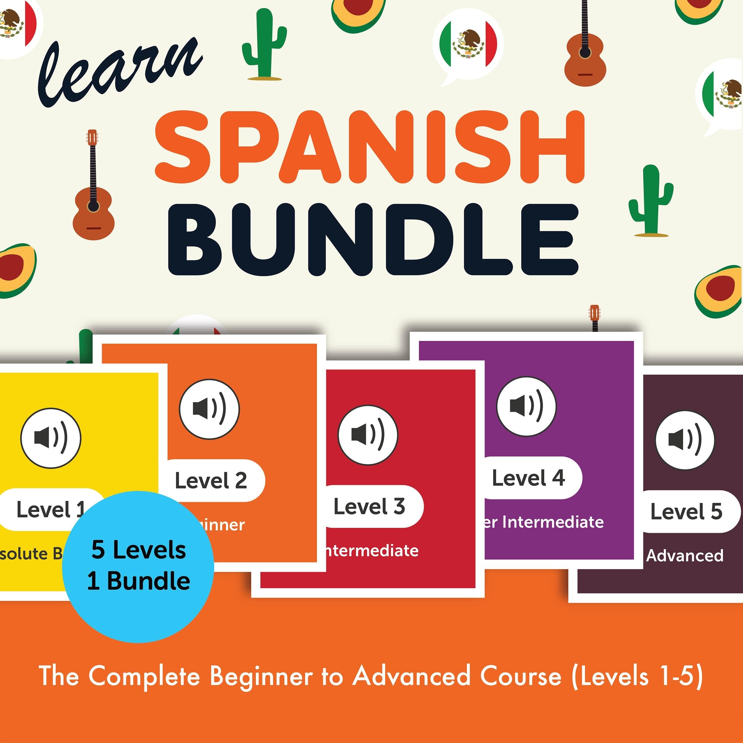 Learn Spanish Bundle - The Complete Beginner to Advanced Course (Levels 1-5)