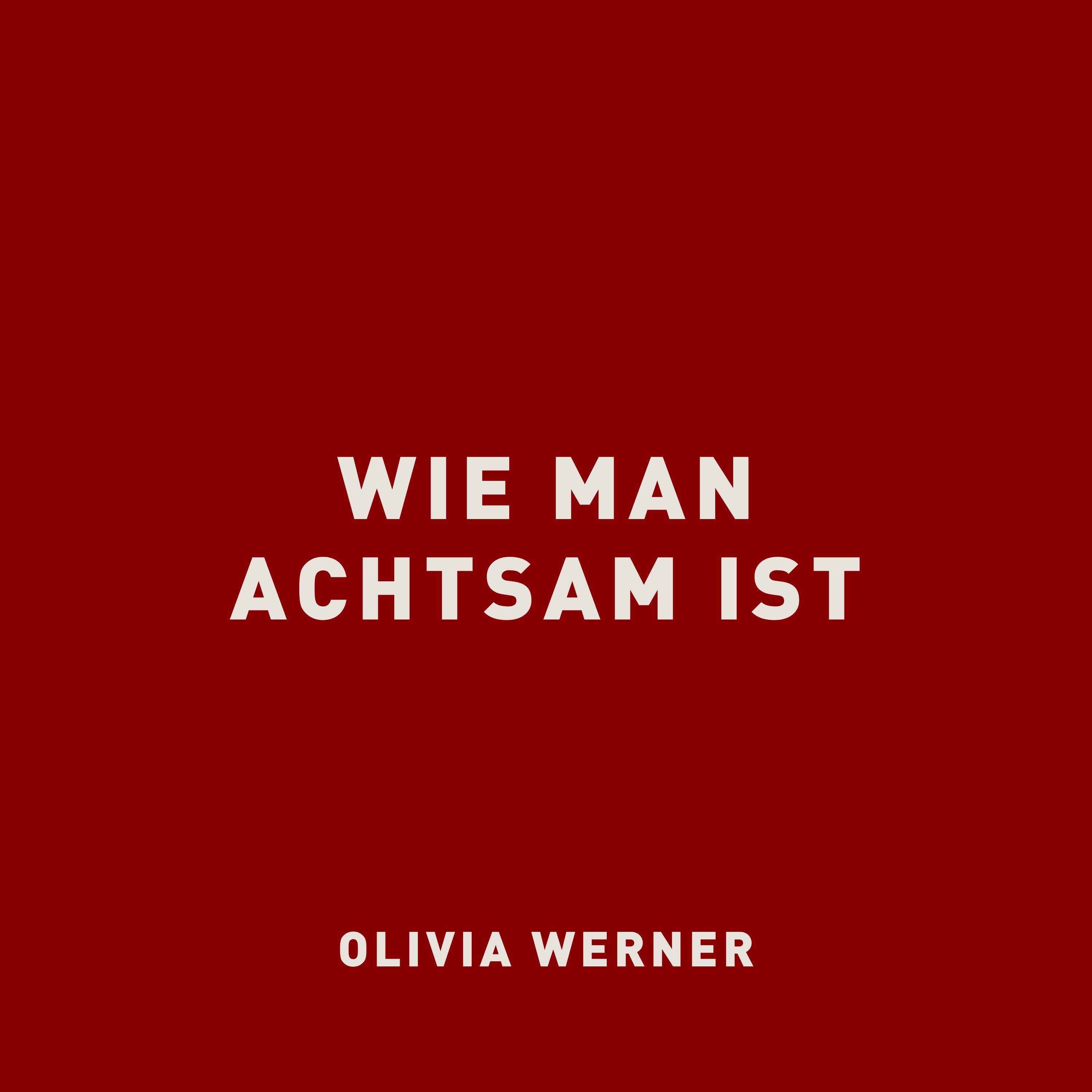 Wie man achtsam ist