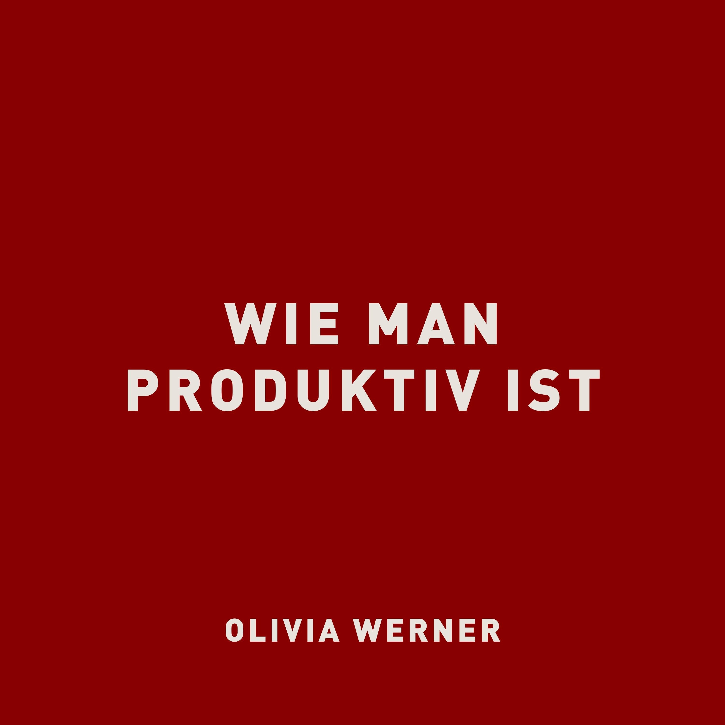 Wie man produktiv ist