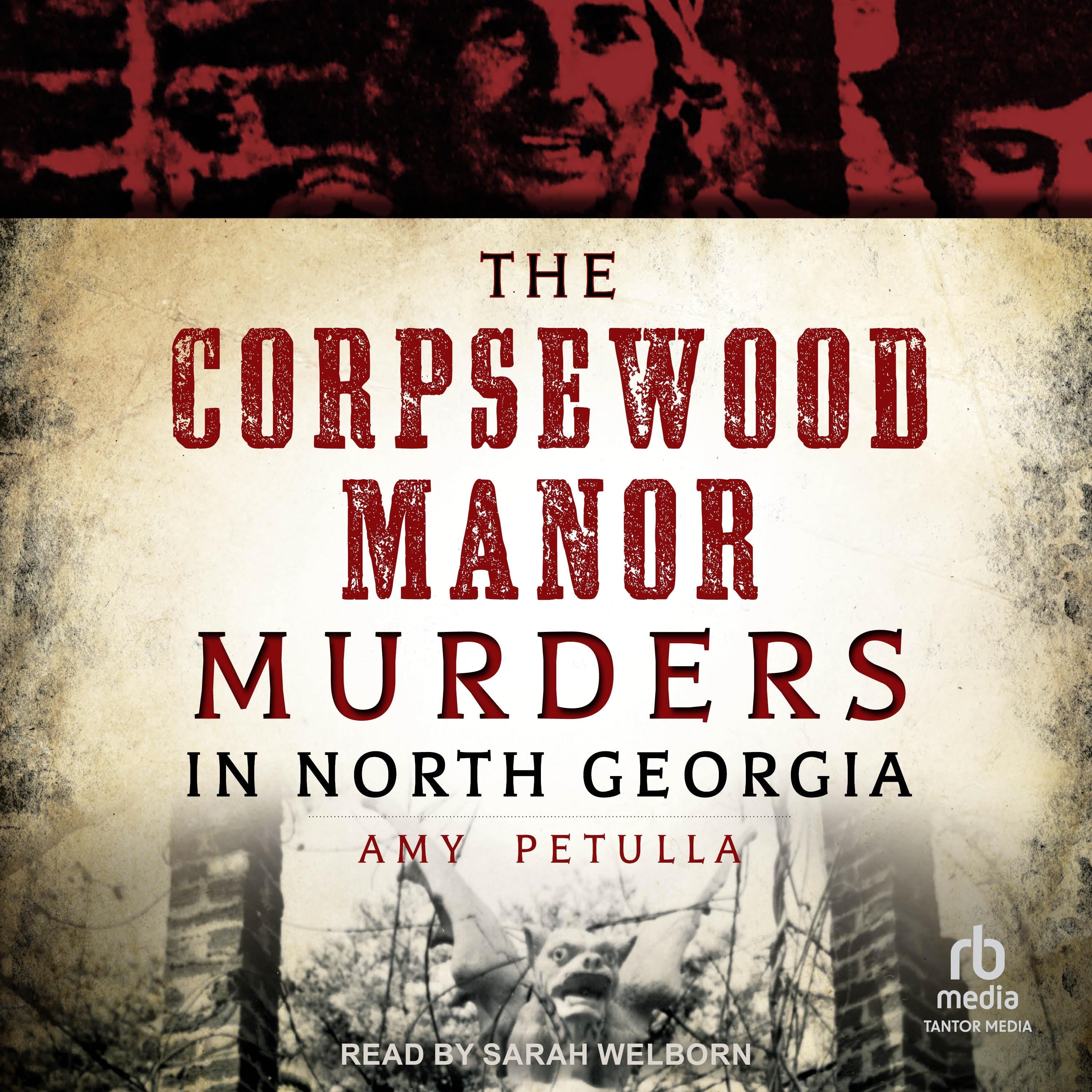 The Corpsewood Manor Murders in North Georgia
