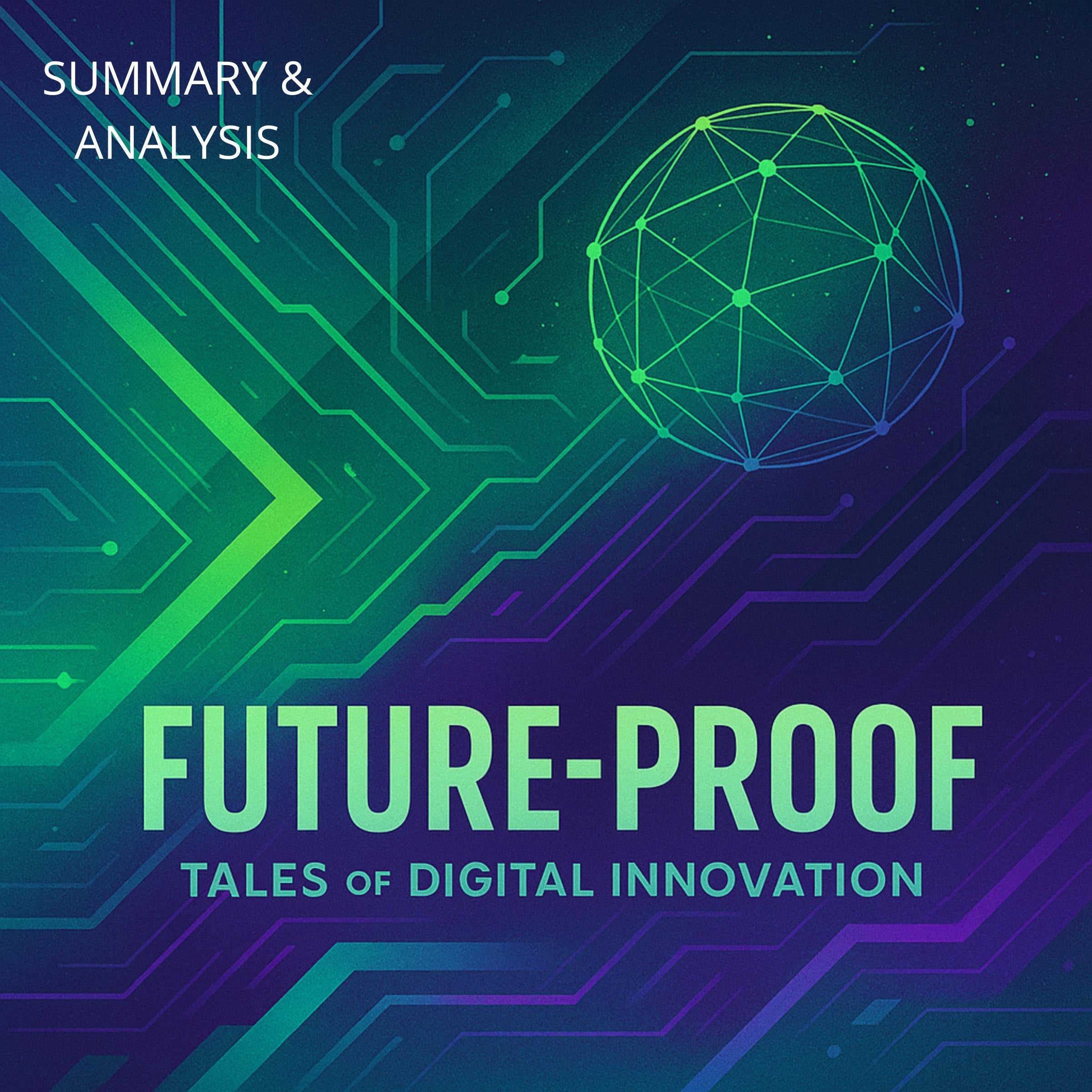 Future-Proof: Tales of Digital Innovation: Book summary & analysis
