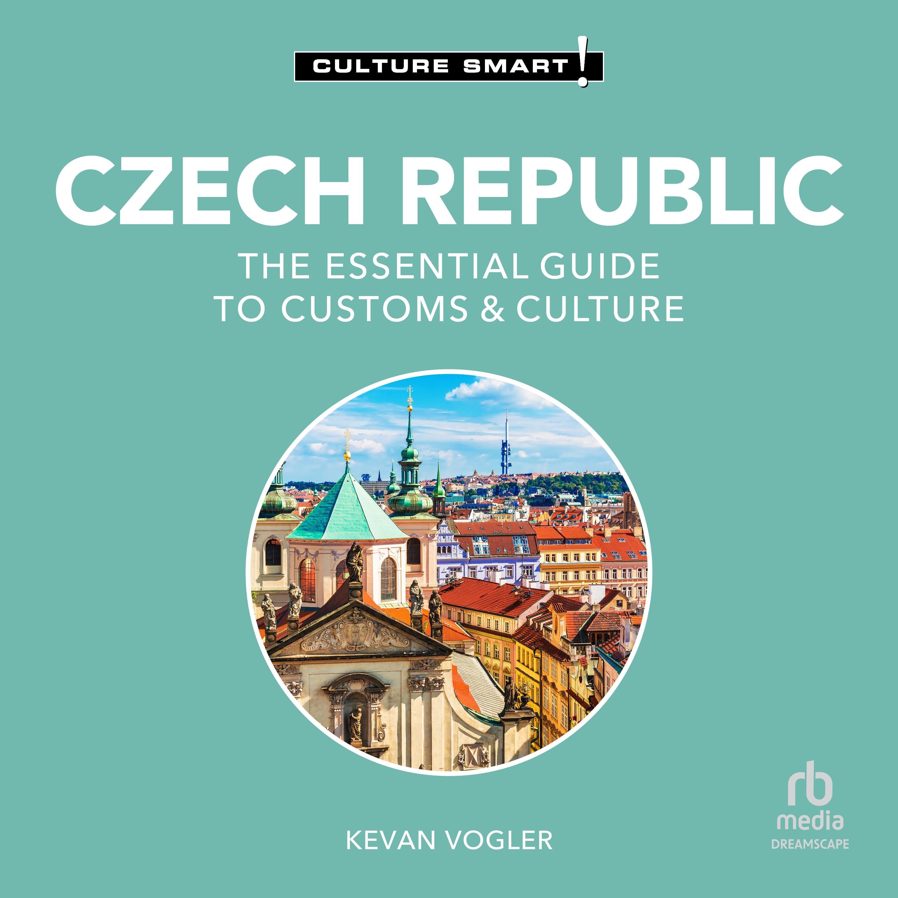 Czech Republic - Culture Smart!