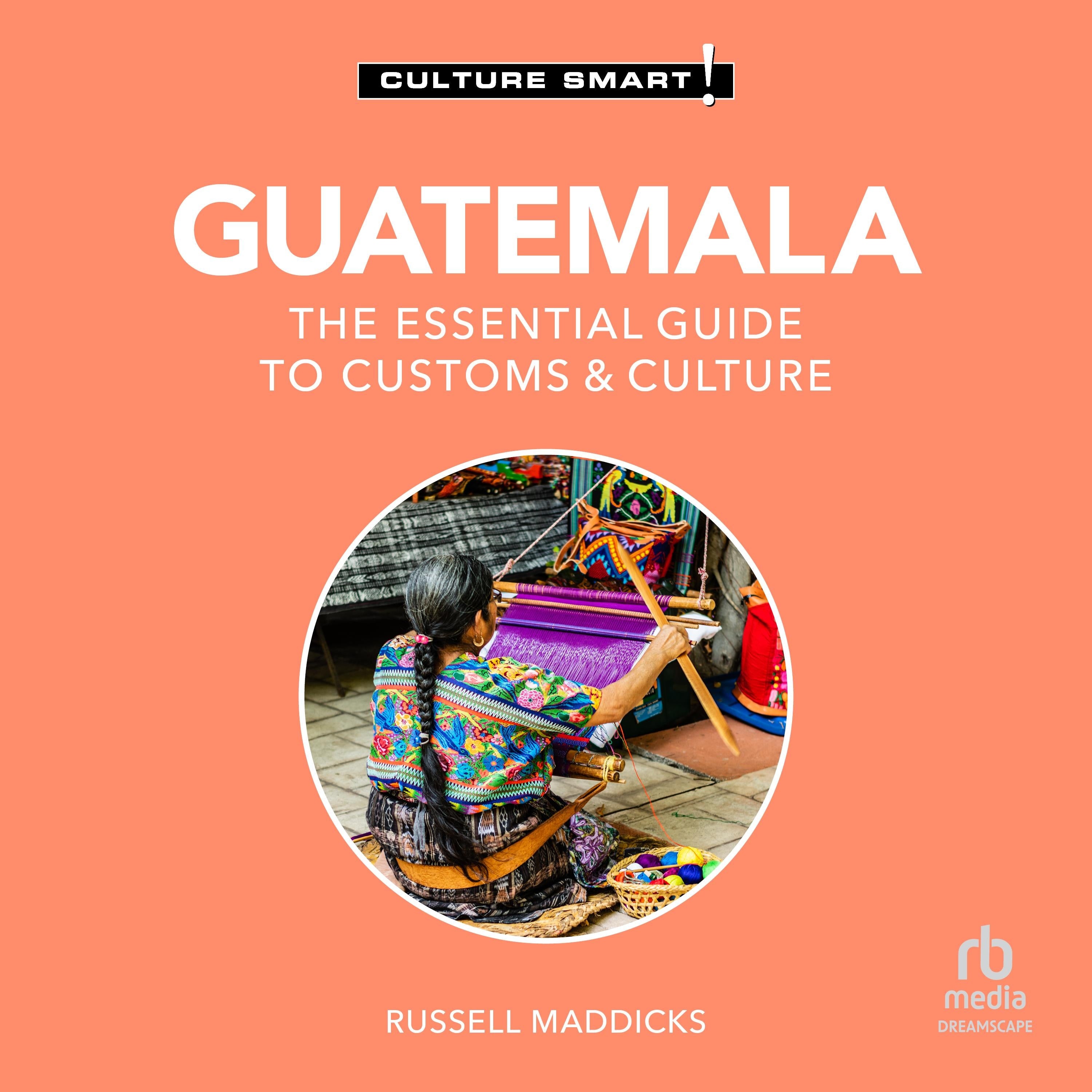 Guatemala - Culture Smart!
