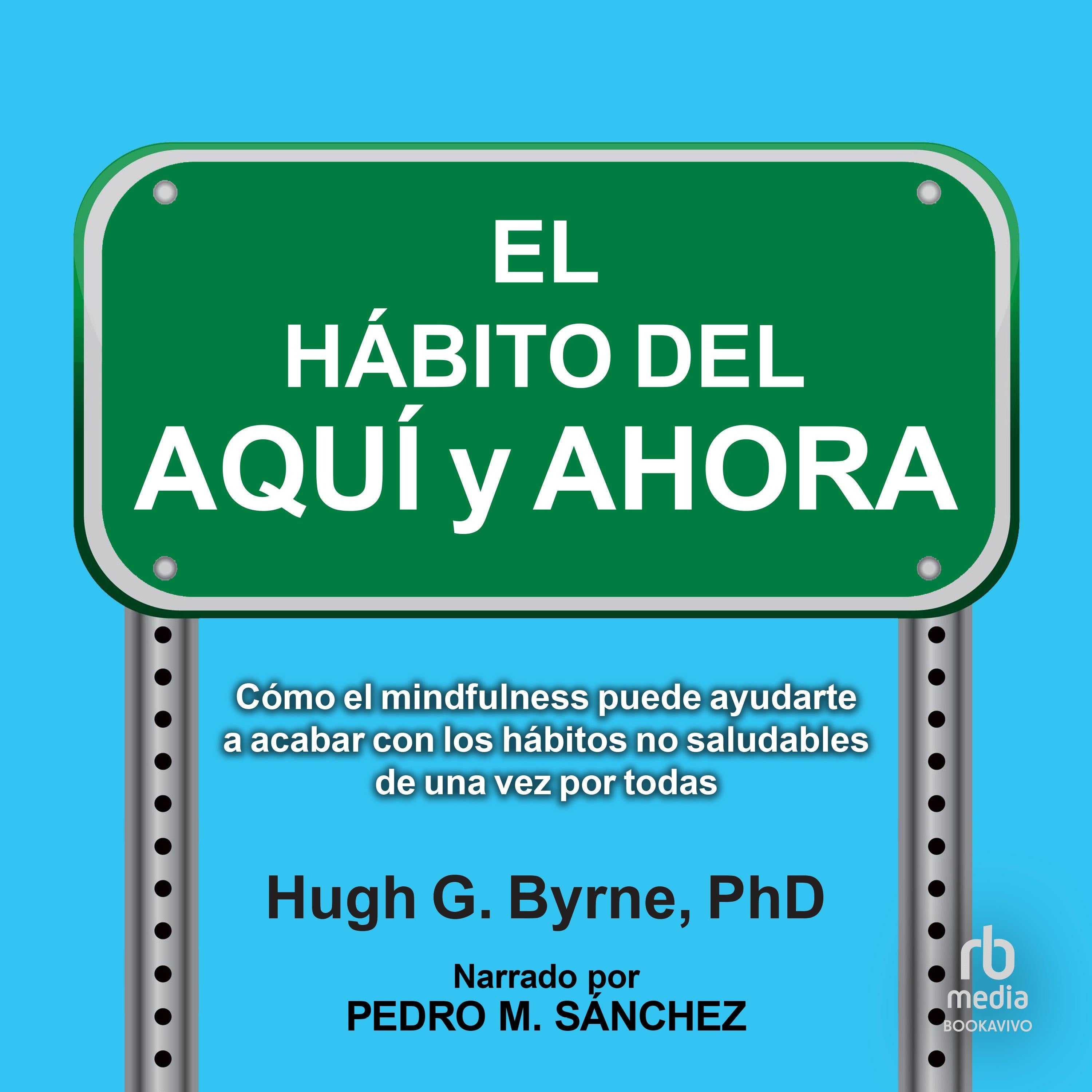 El Hábito del Aquí y Ahora "The Here-and-Now Habit"