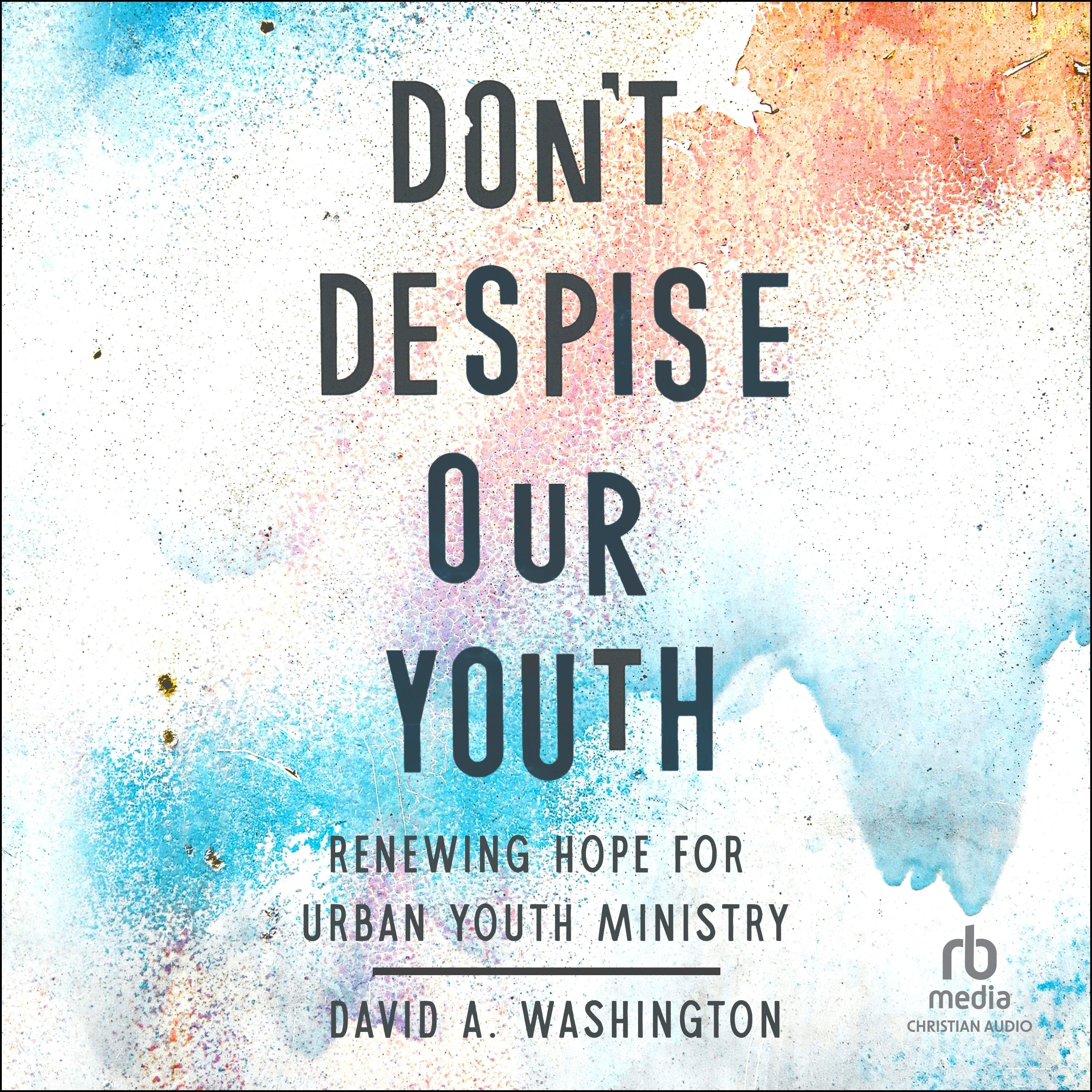 Don't Despise Our Youth