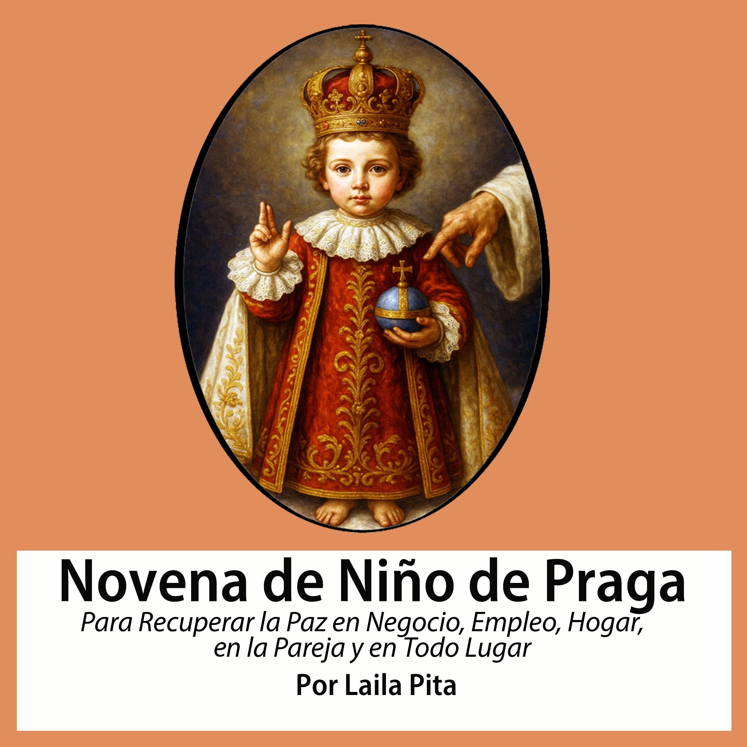 Novena de Niño de Praga para Recuperar la Paz en Negocio, Empleo, Hogar, en la Pareja y en Todo Lugar