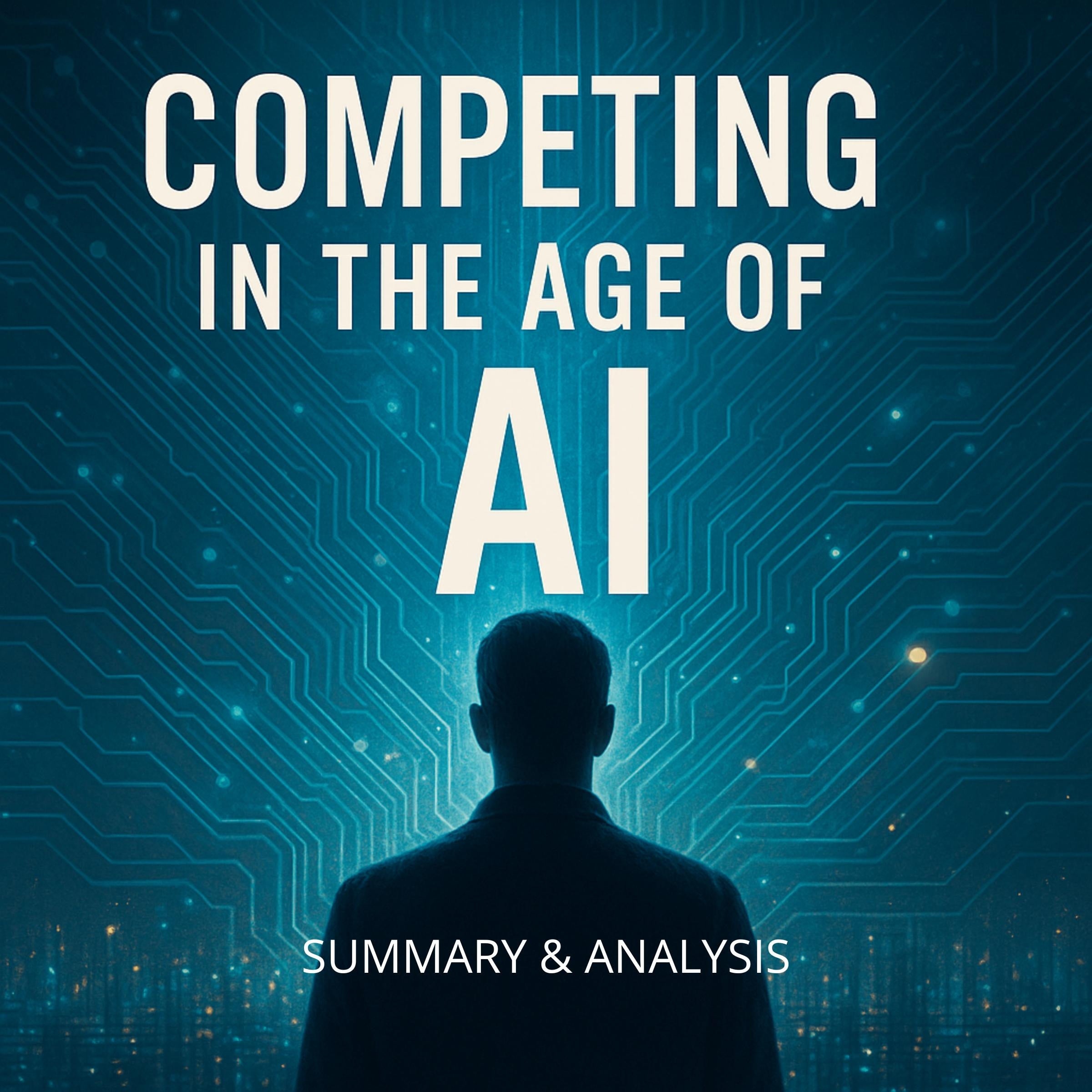 Competing in the Age of AI: Book Summary & Analysis
