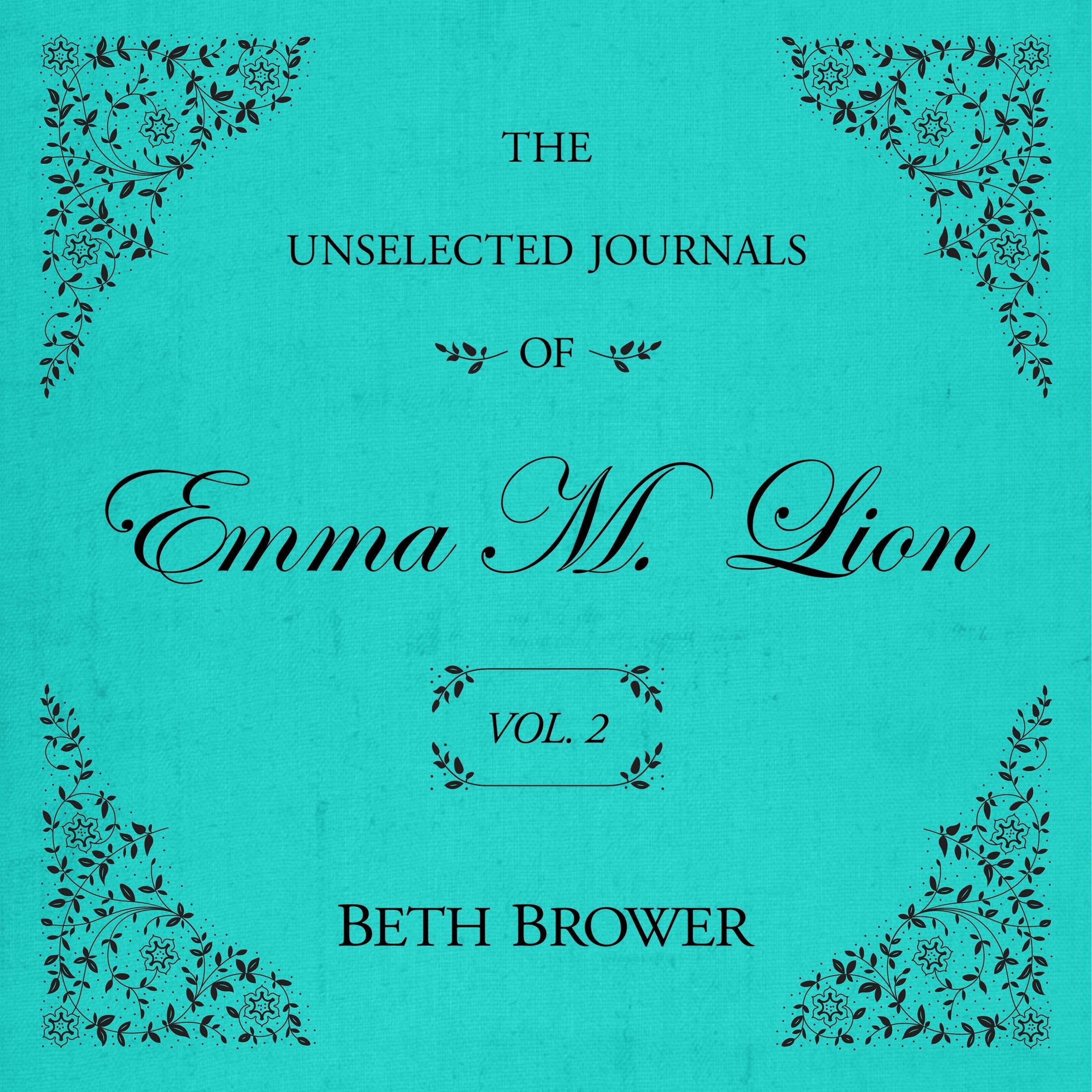 The Unselected Journals of Emma M. Lion Vol. 2