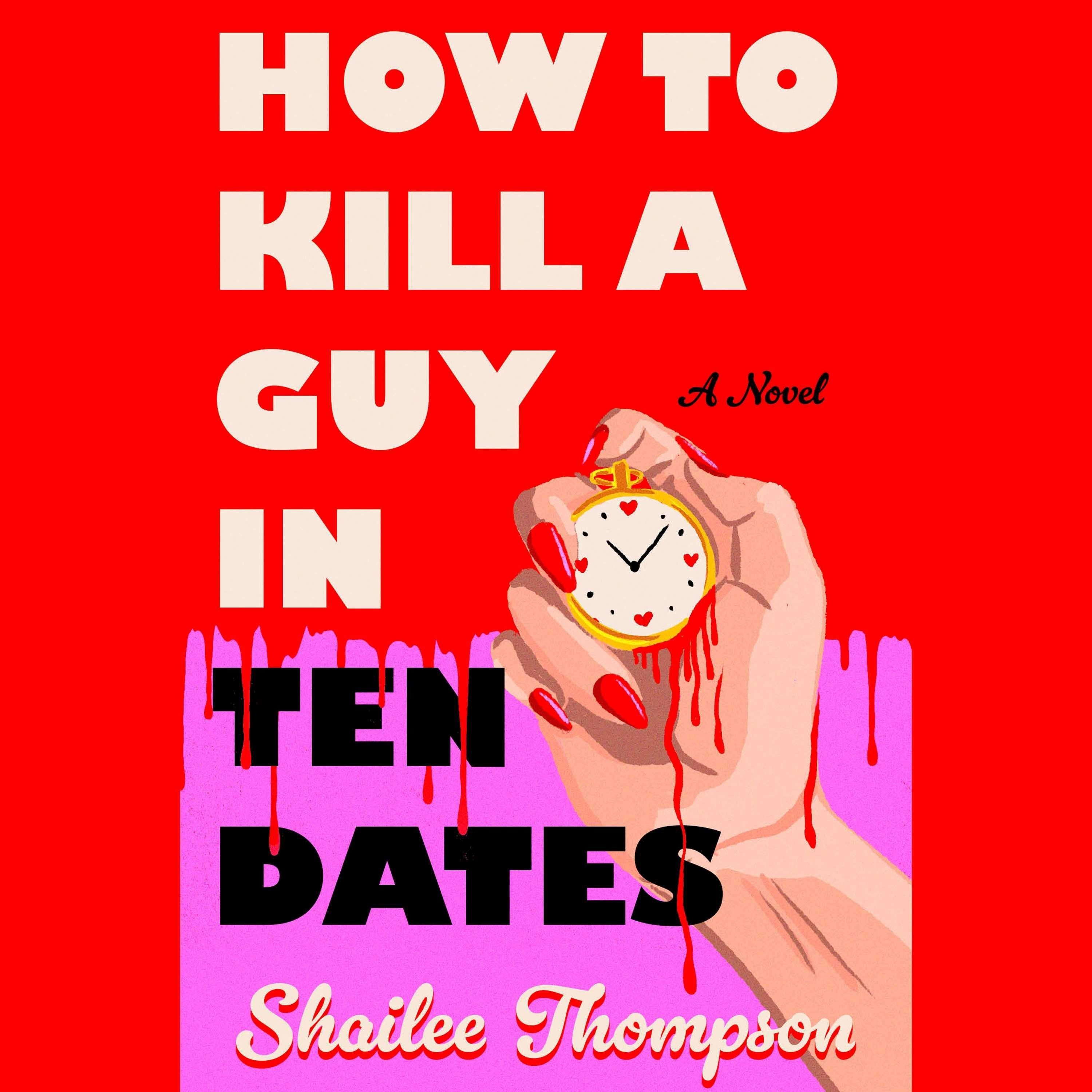 How To Kill a Guy in Ten Dates