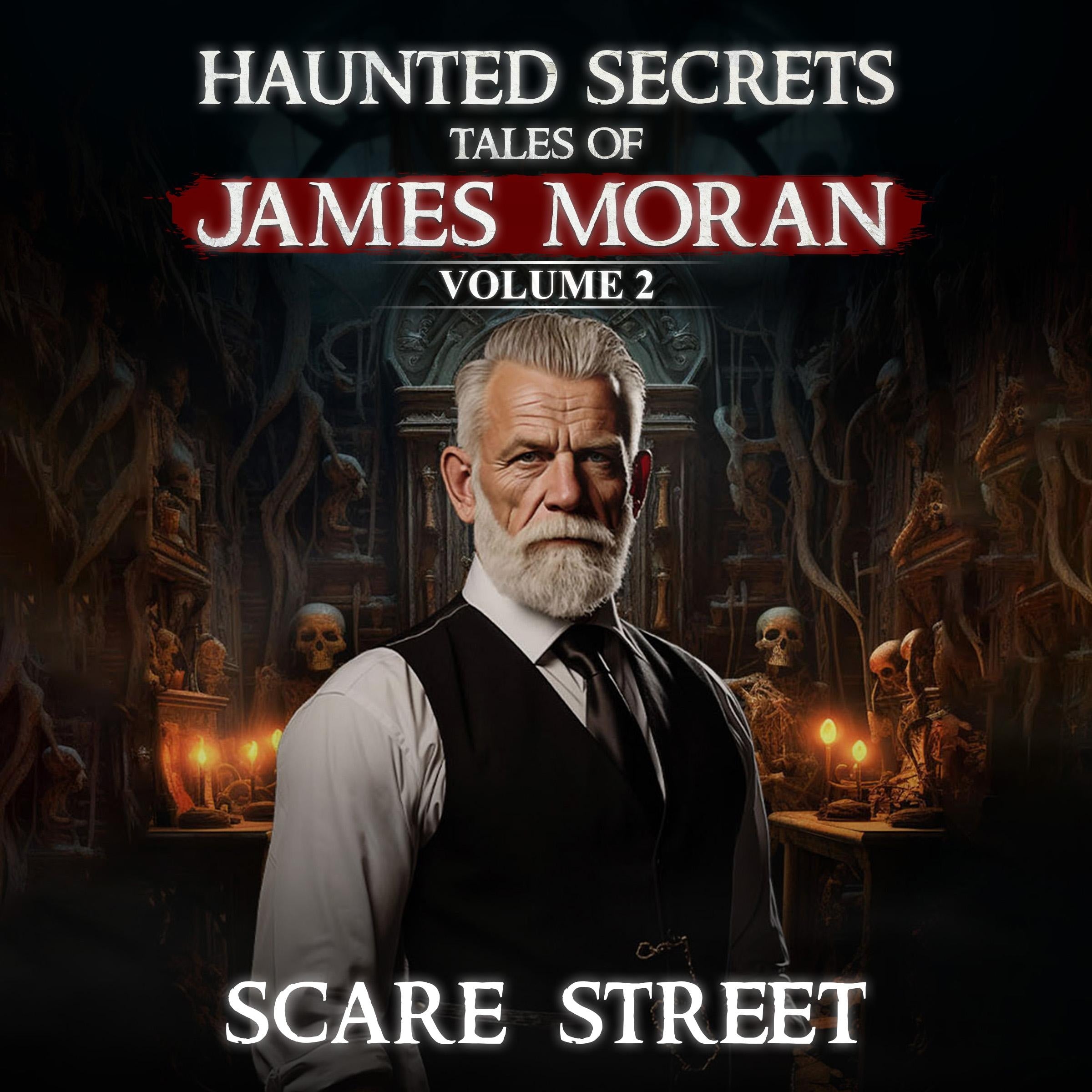 Short Horror Stories Collection: Haunted Secrets: Tales of James Moran Vol. 2