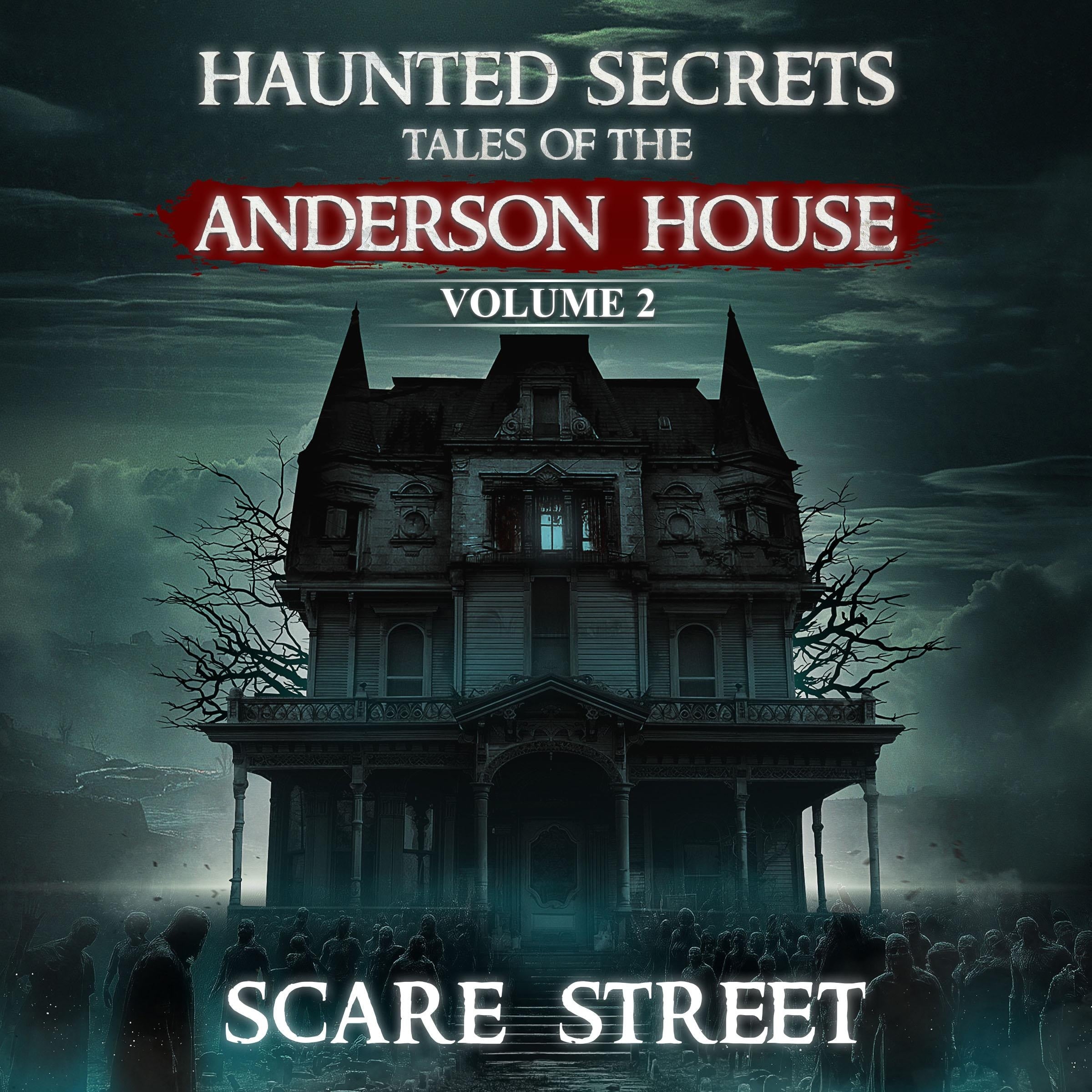 Short Horror Stories Collection: Haunted Secrets: Tales of the Anderson House Vol. 2