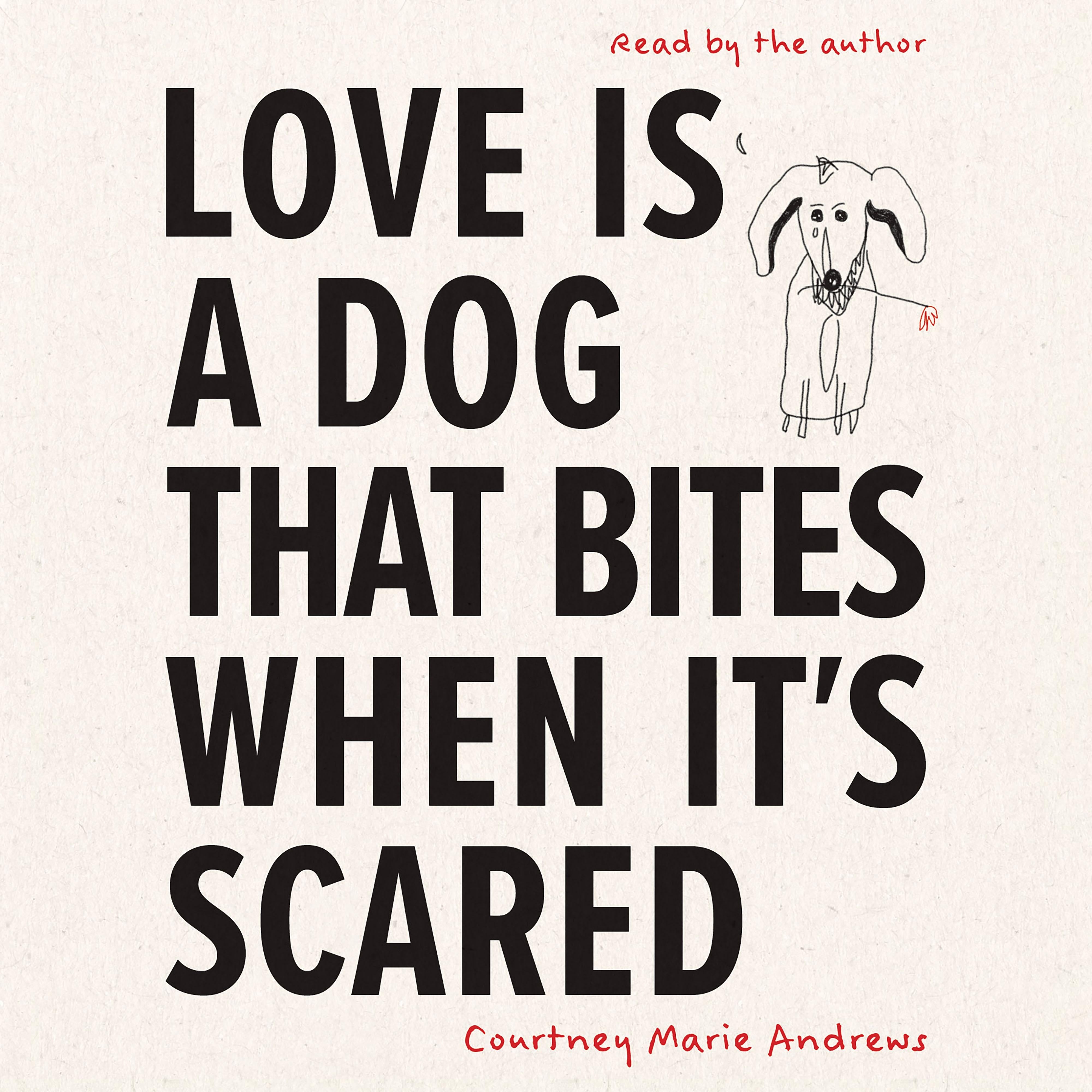 Love Is a Dog That Bites When It's Scared