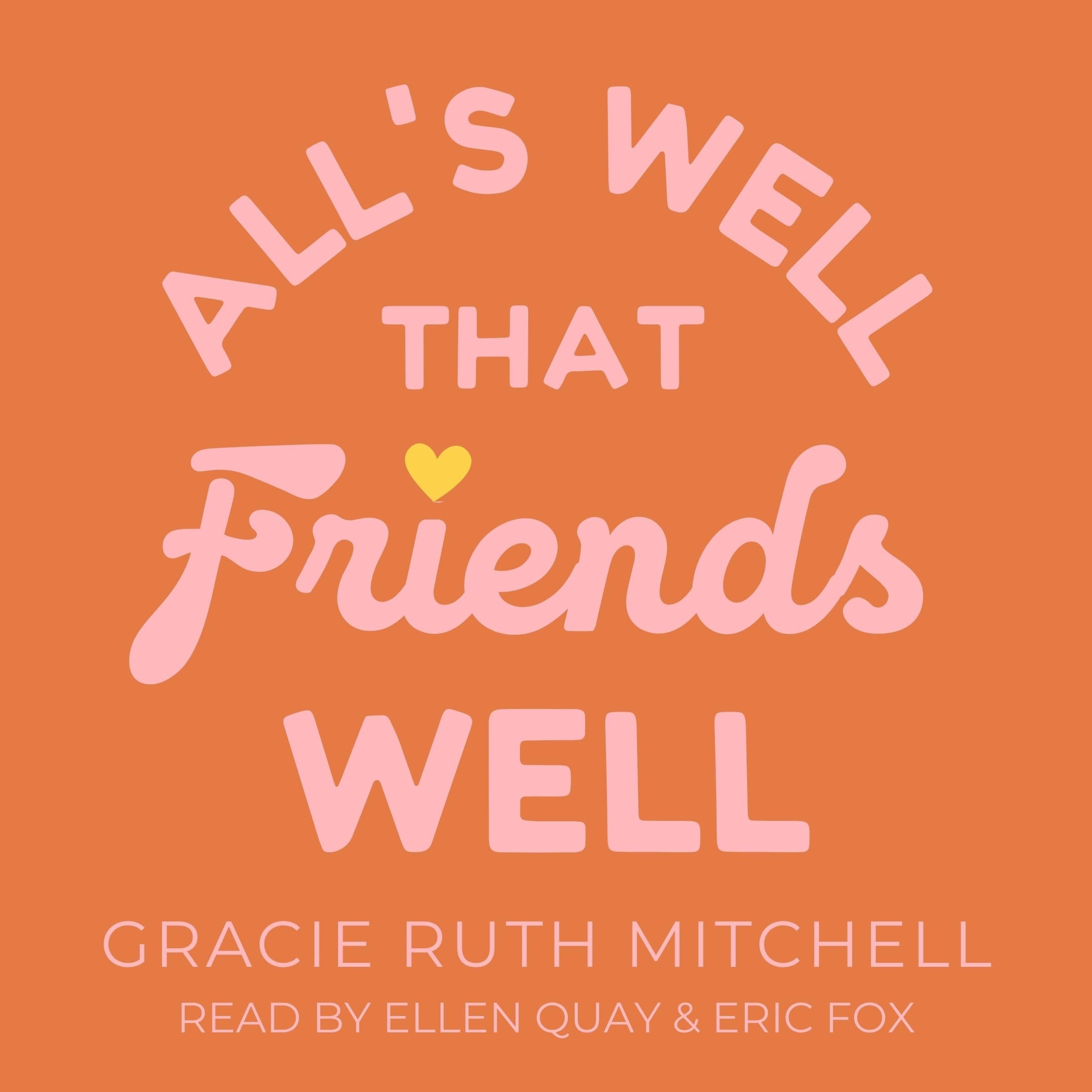 All's Well that Friends Well