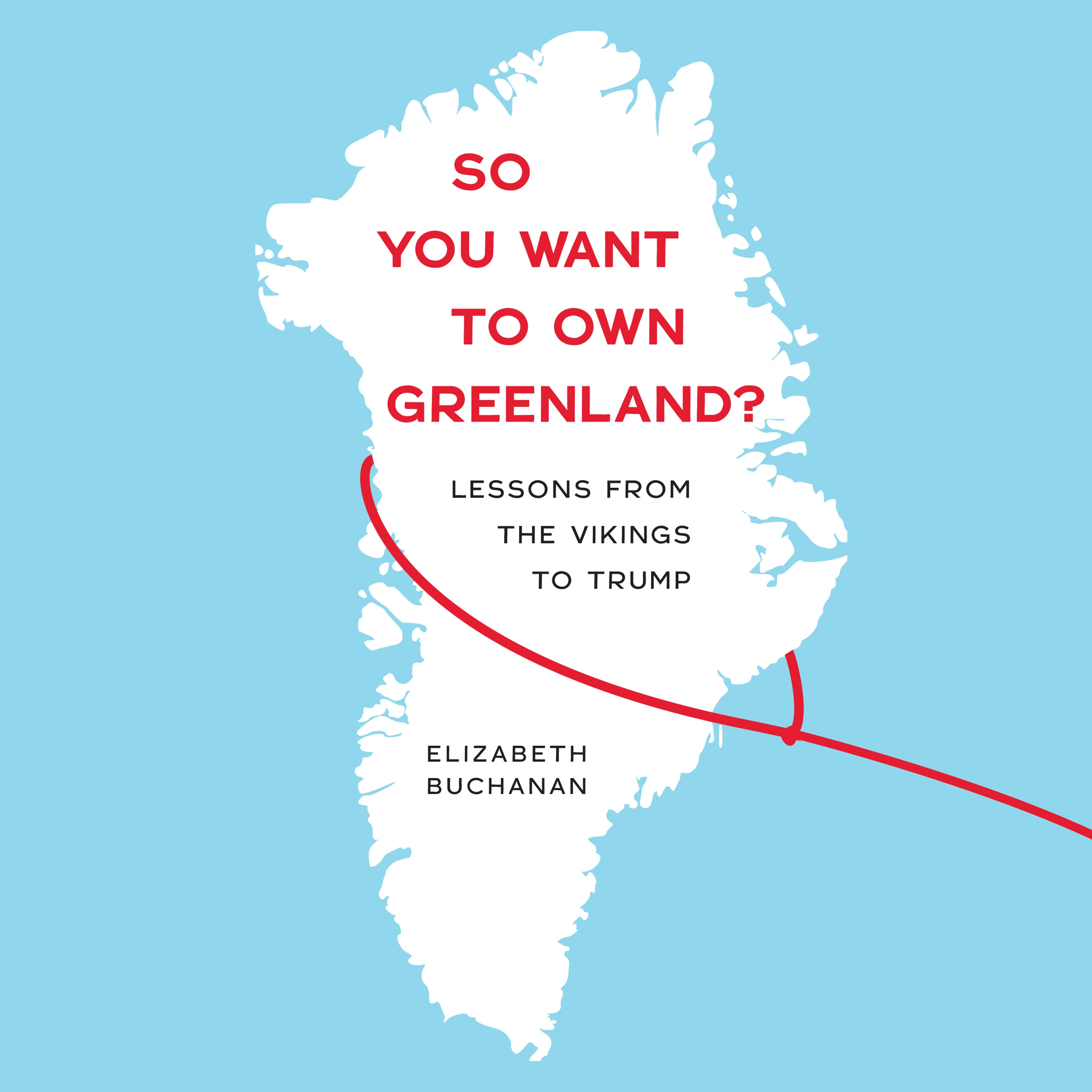 So You Want to Own Greenland?