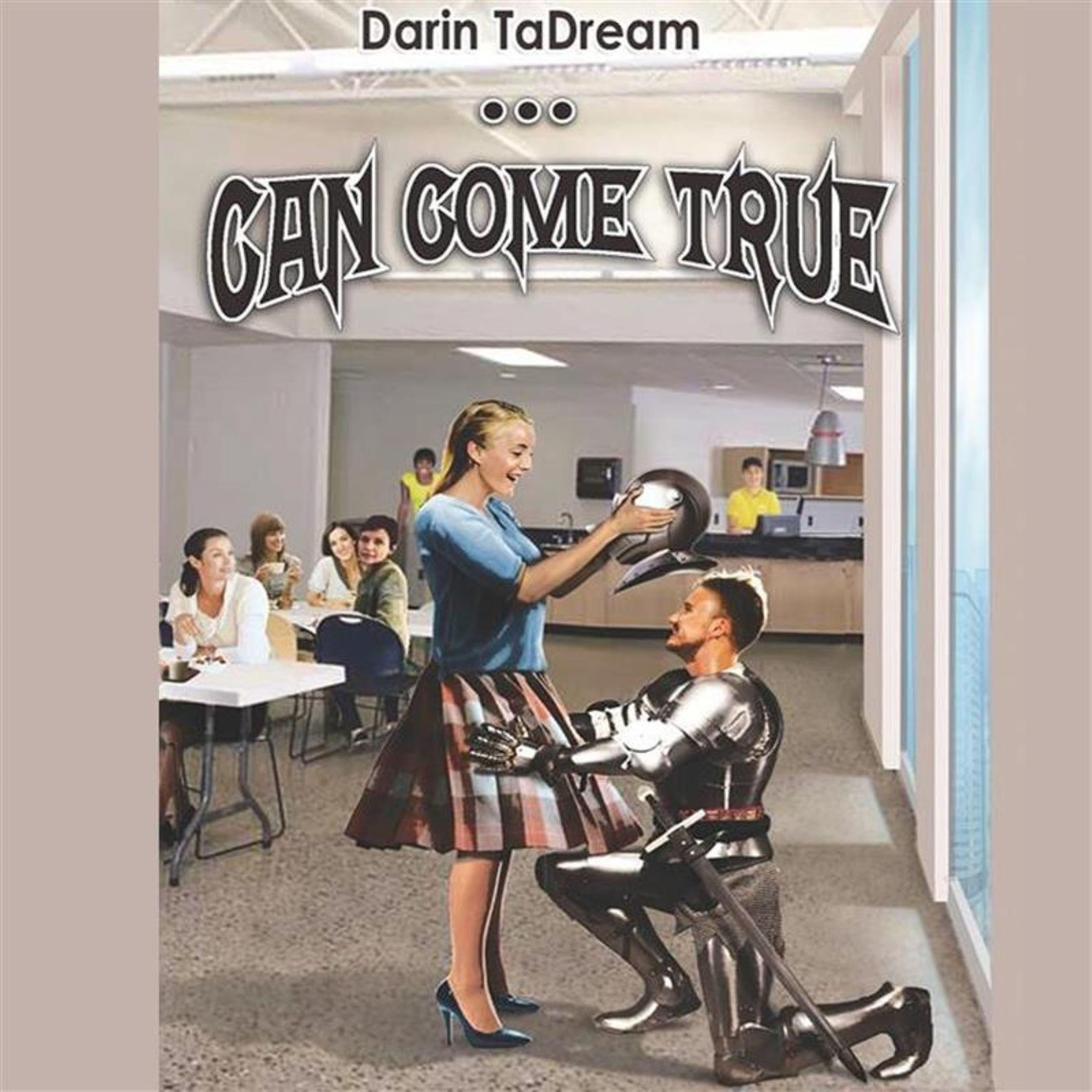 ...Can Come True
