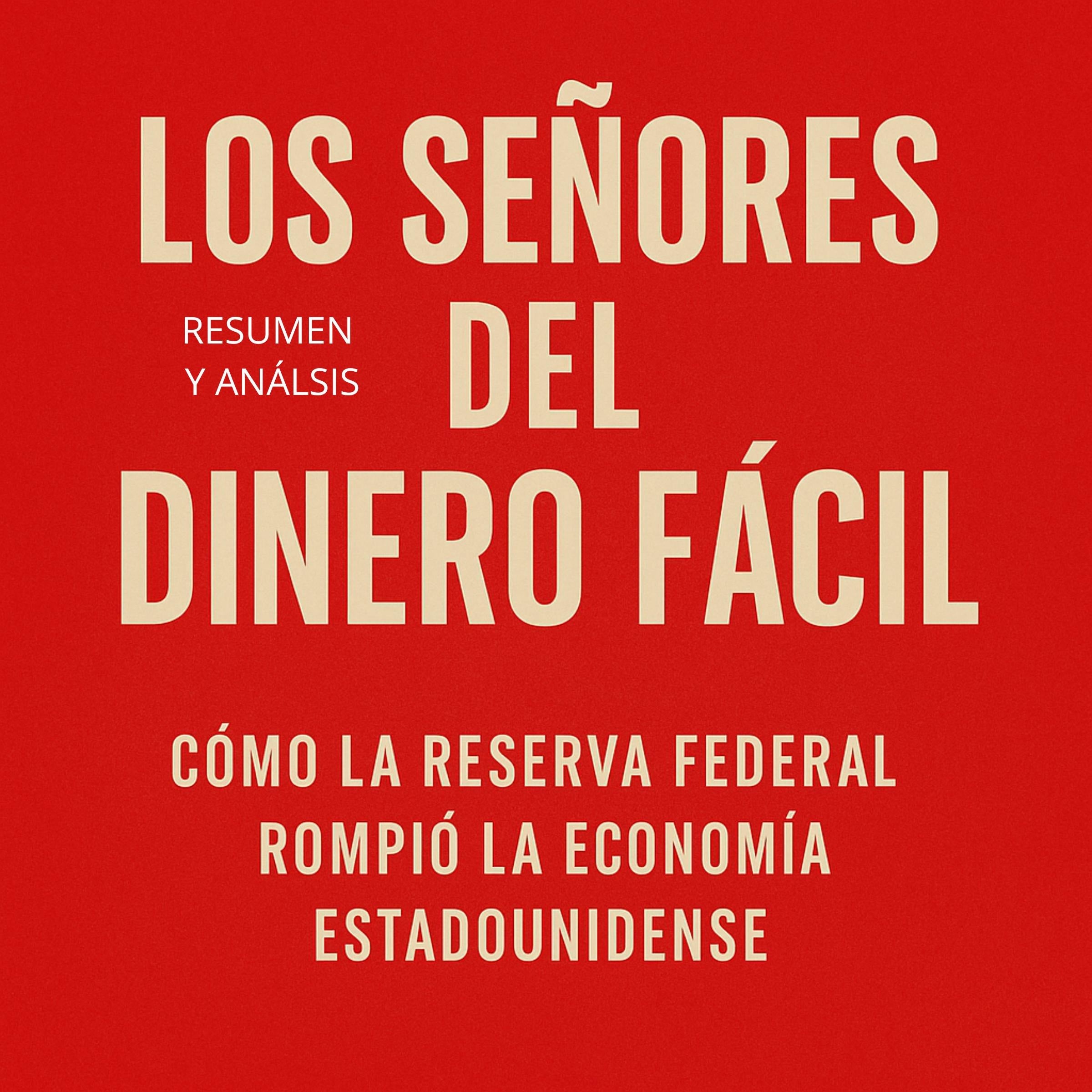 Los Señores Del Dinero Fácil: Resumen y análisis del  libro
