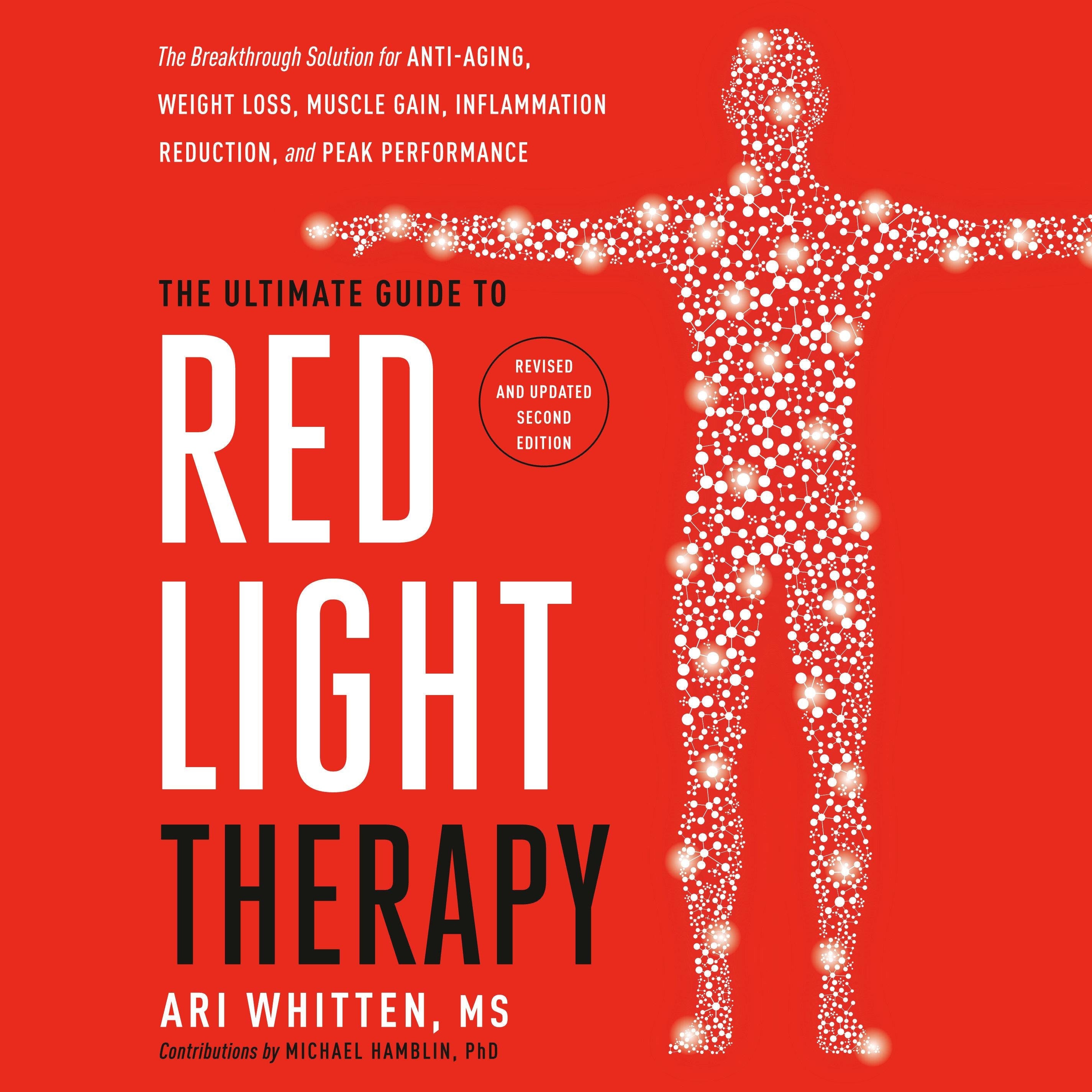 The Ultimate Guide to Red Light Therapy: Revised and Updated