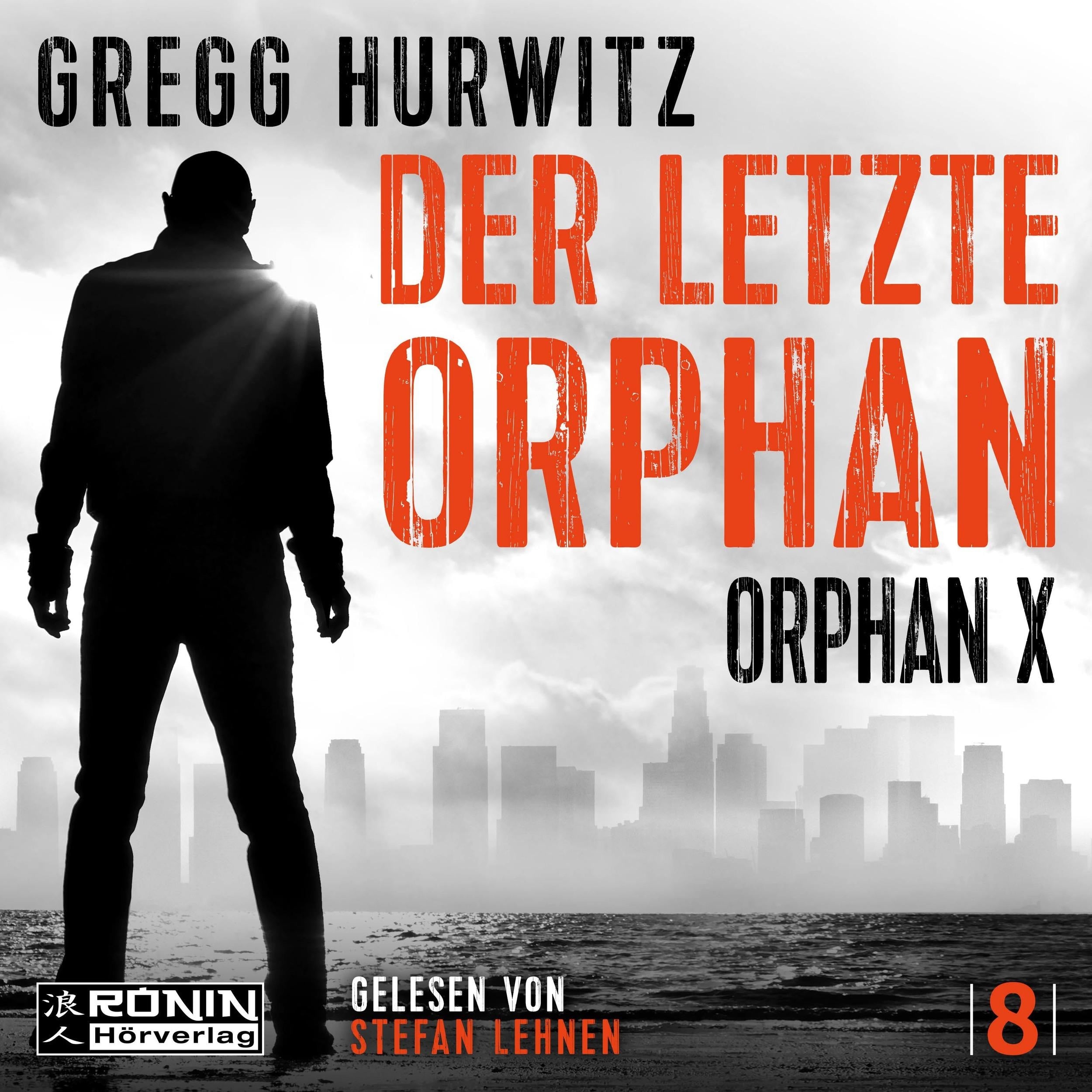Der letzte Orphan - Orphan X, Band 8 (ungekürzt)