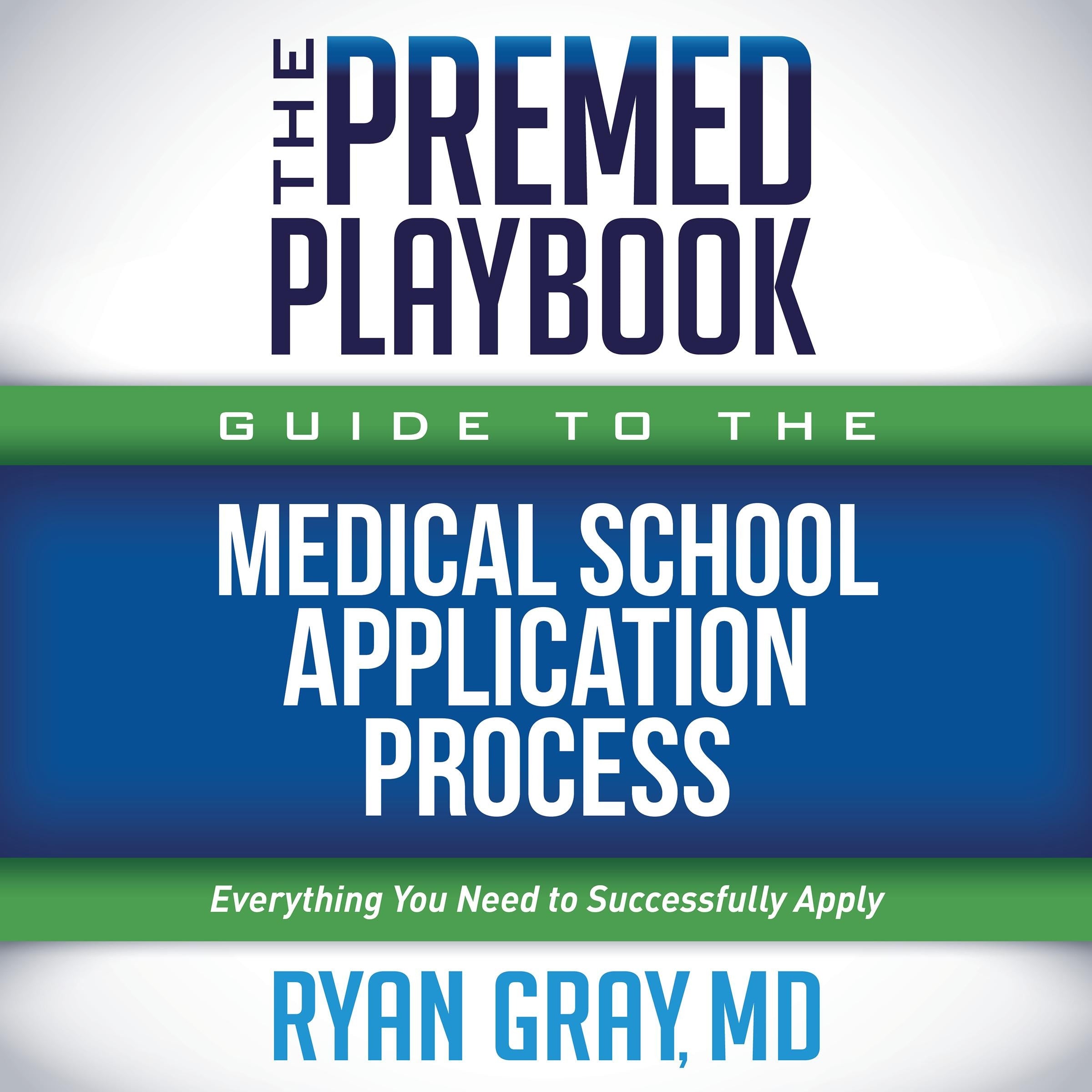The Premed Playbook Guide to the Medical School Application Process