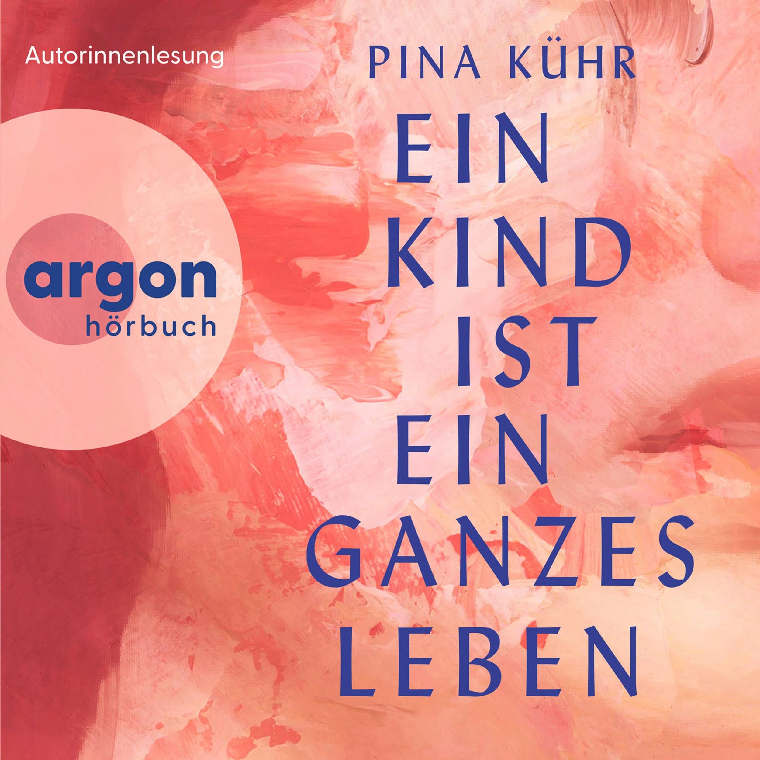 Ein Kind ist ein ganzes Leben (Ungekürzte Lesung)