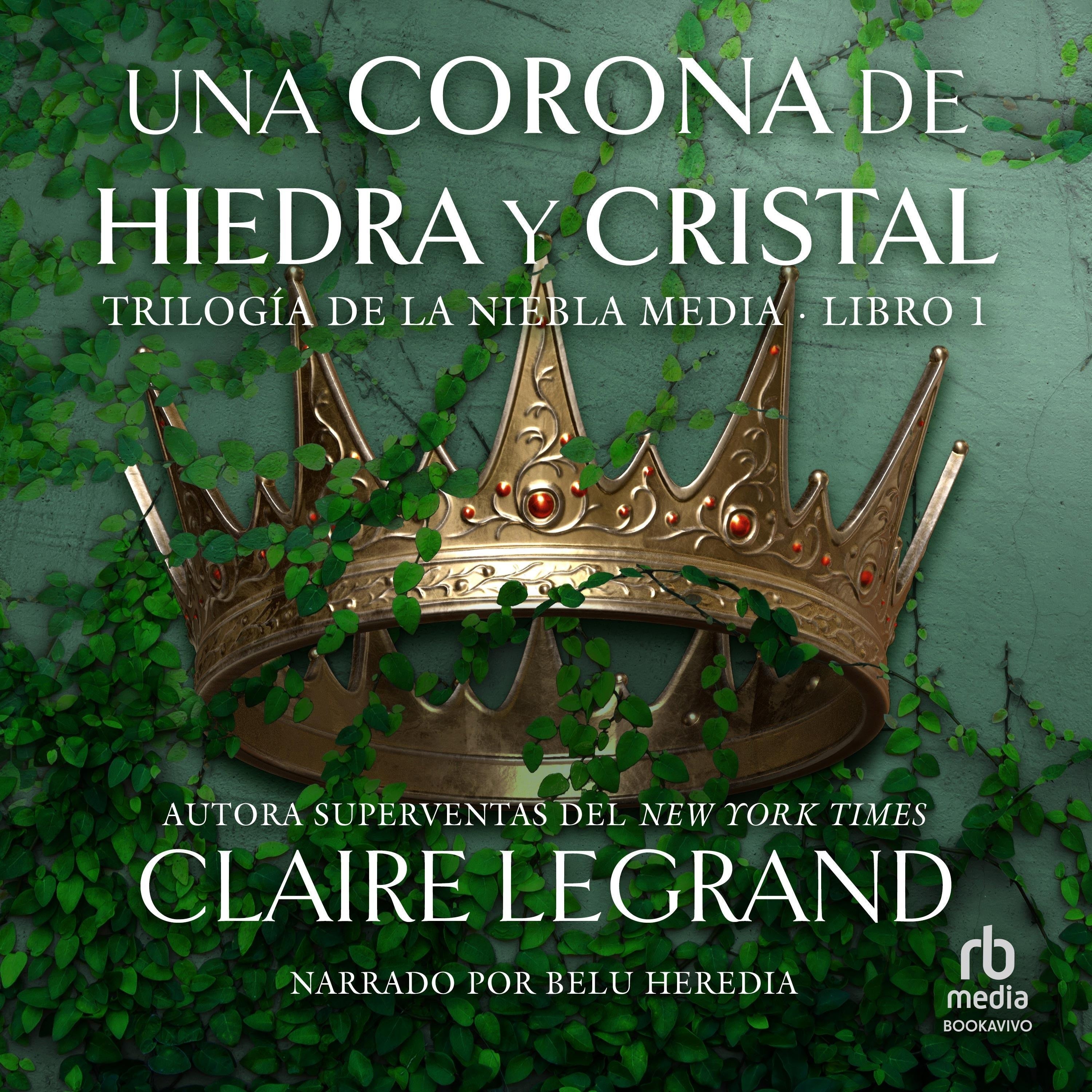Una corona de hiedra y cristal (A Crown of Ivy and Glass)