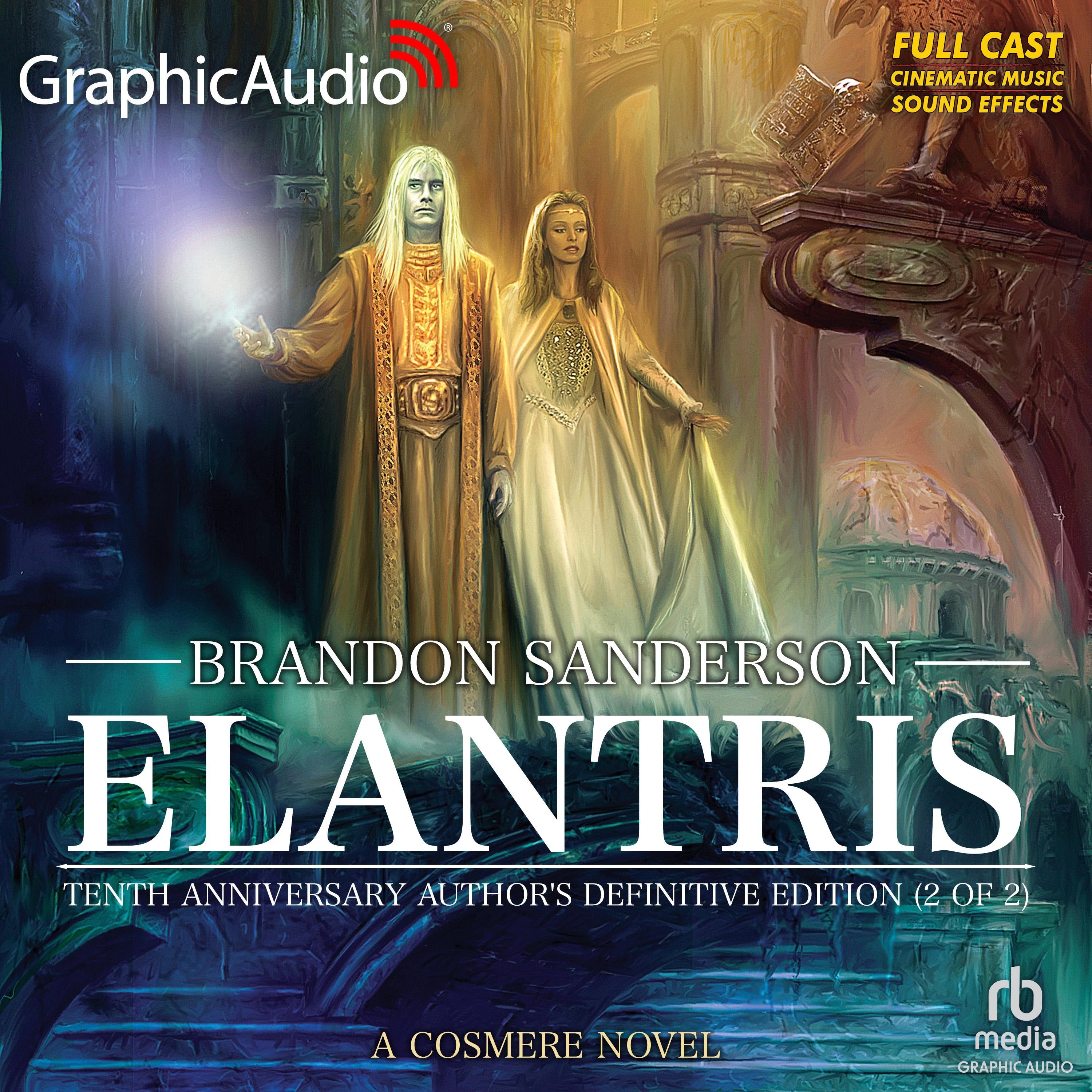Elantris: Tenth Anniversary Author's Definitive Edition (2 of 2) [Dramatized Adaptation]