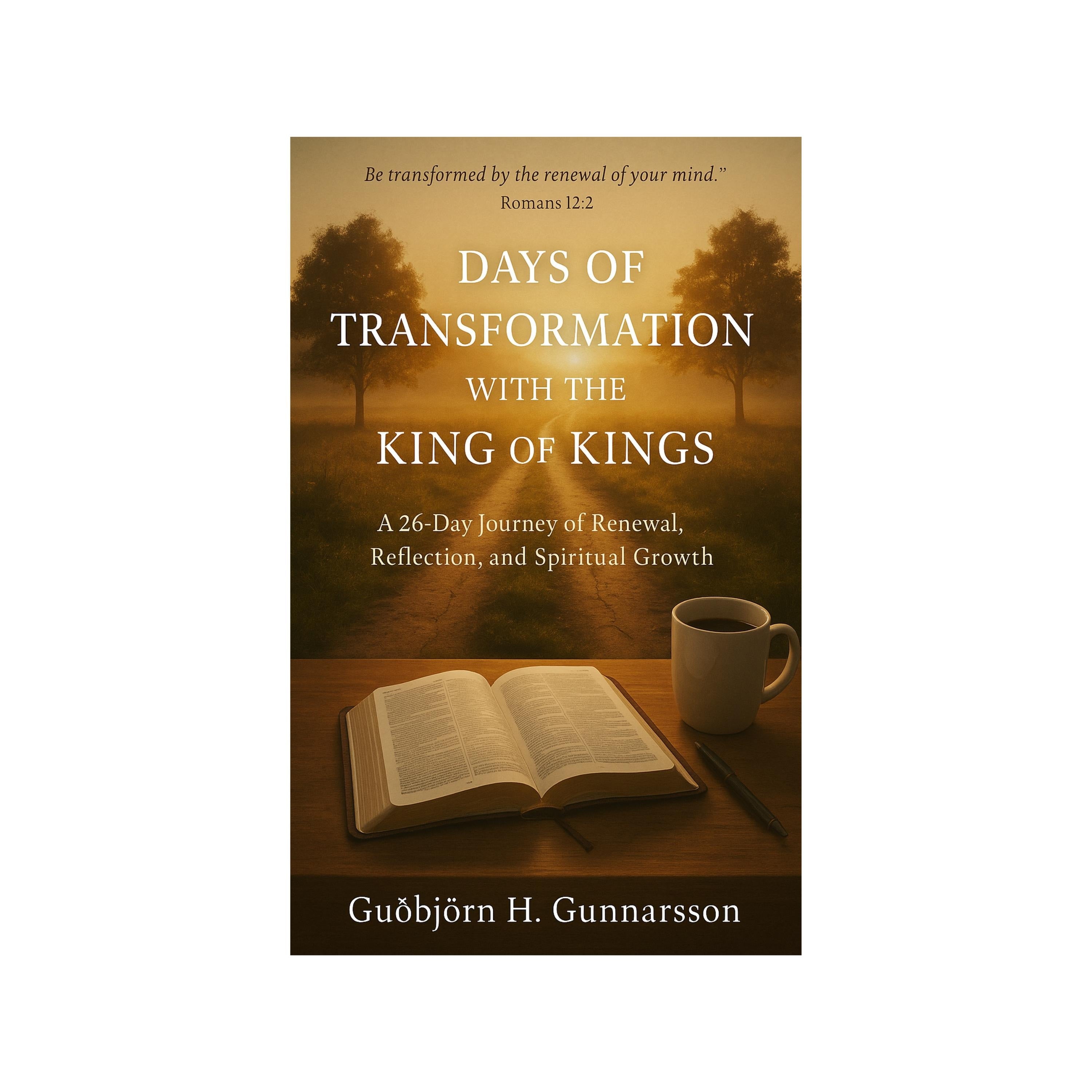 DAYS OF TRANSFORMATION WITH THE KING OF KINGS