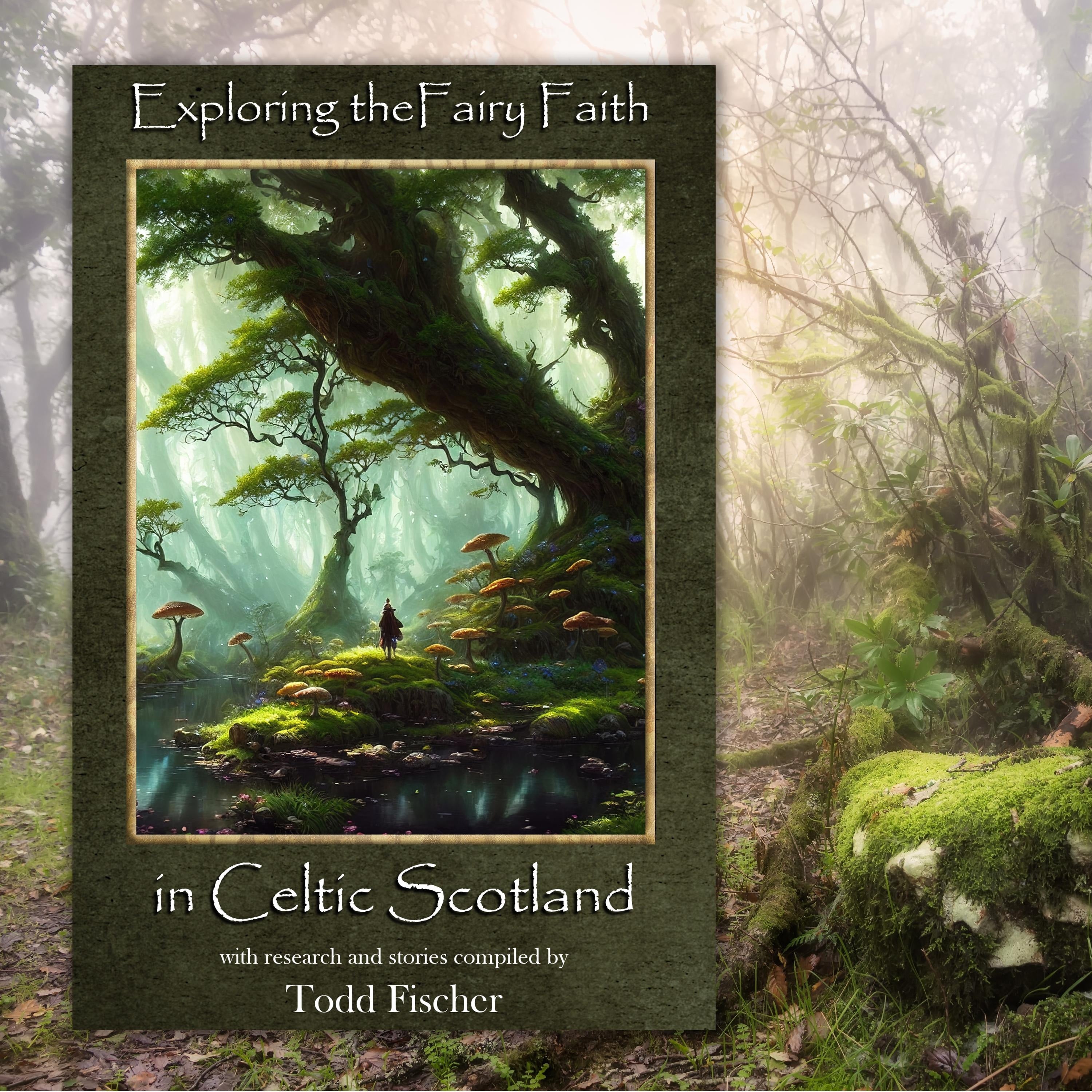 Exploring the Fairy Faith in Celtic Scotland