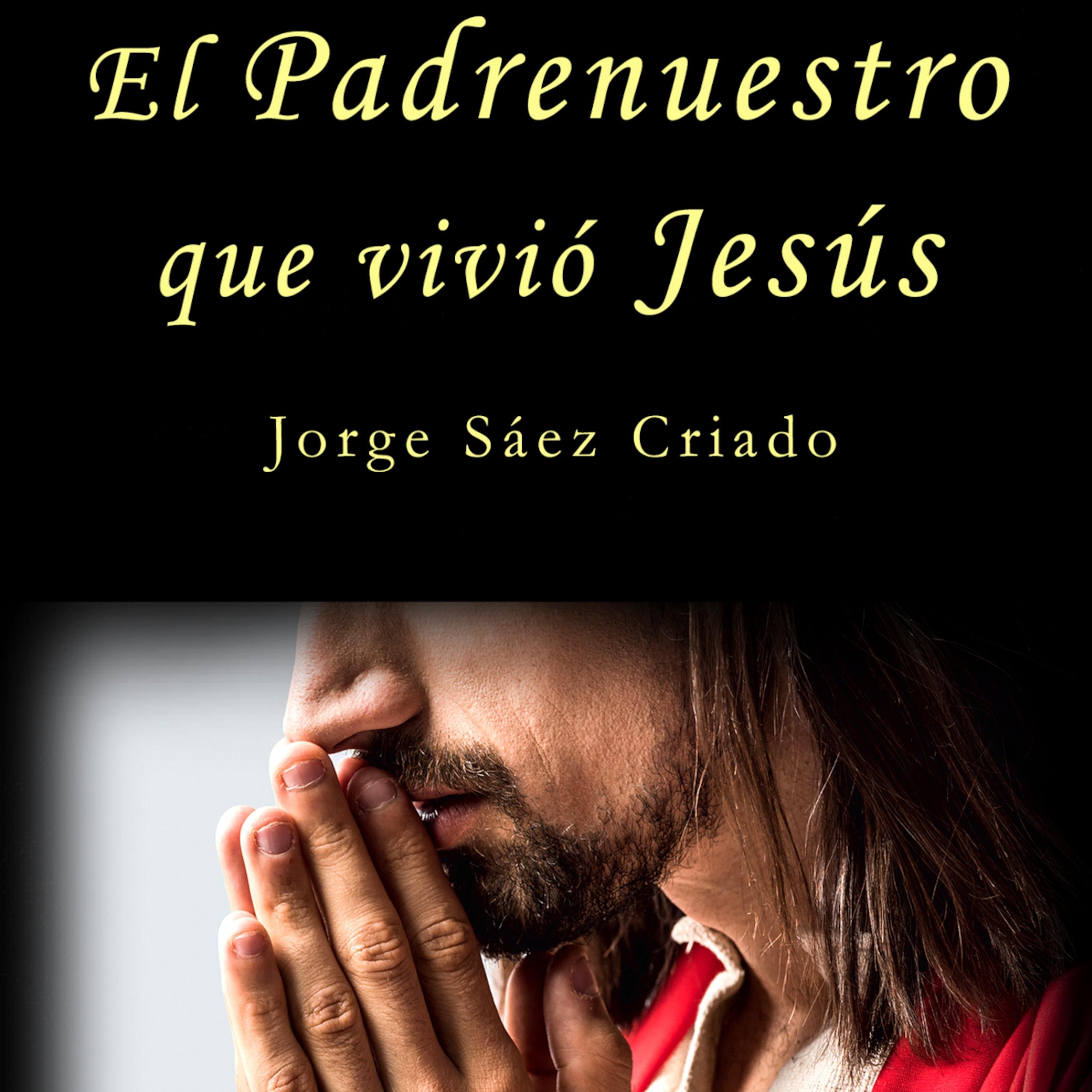 El Padrenuestro que vivió Jesús