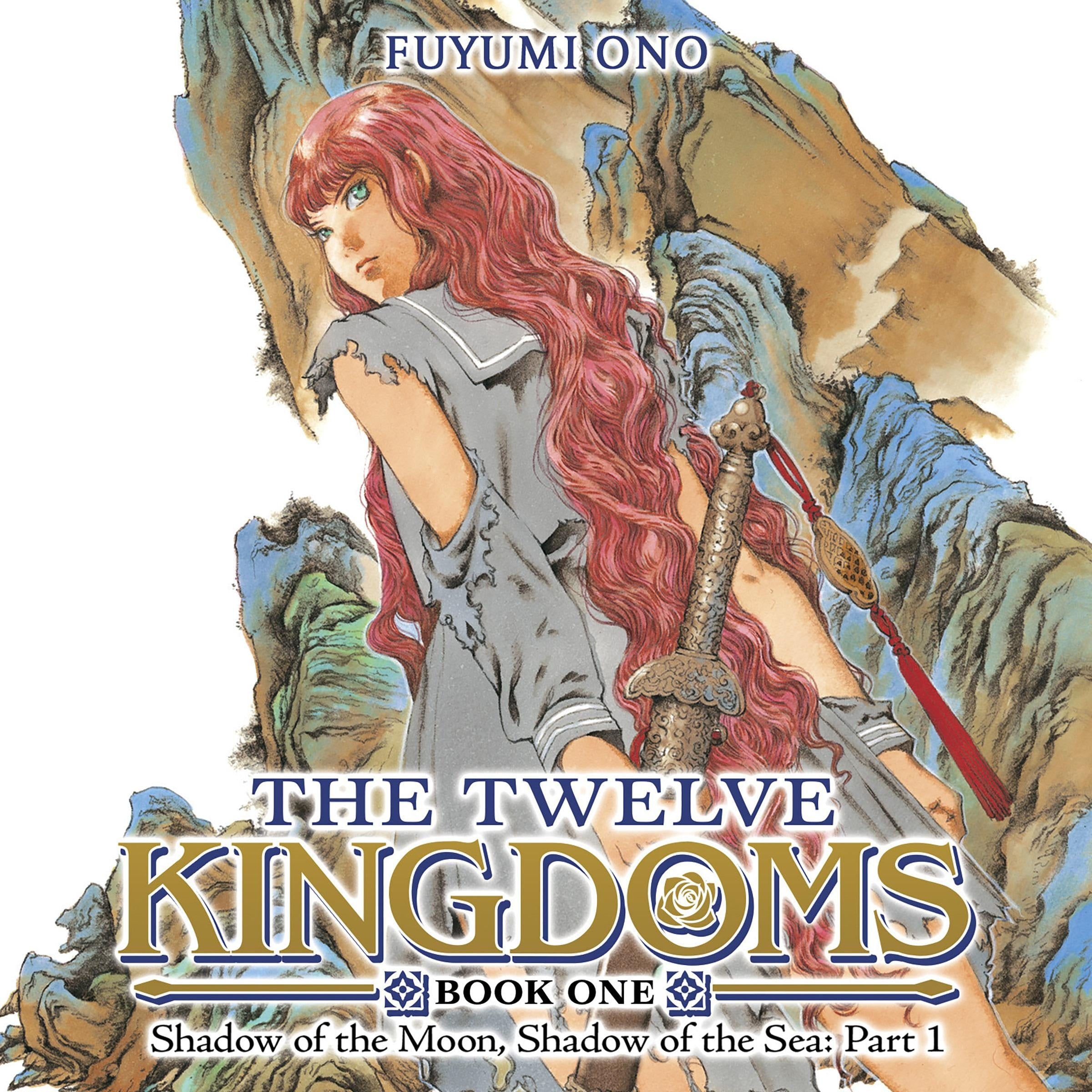 The Twelve Kingdoms Book 1 - Shadow of the Moon, Shadow of the Sea: Part 1 (Novel)