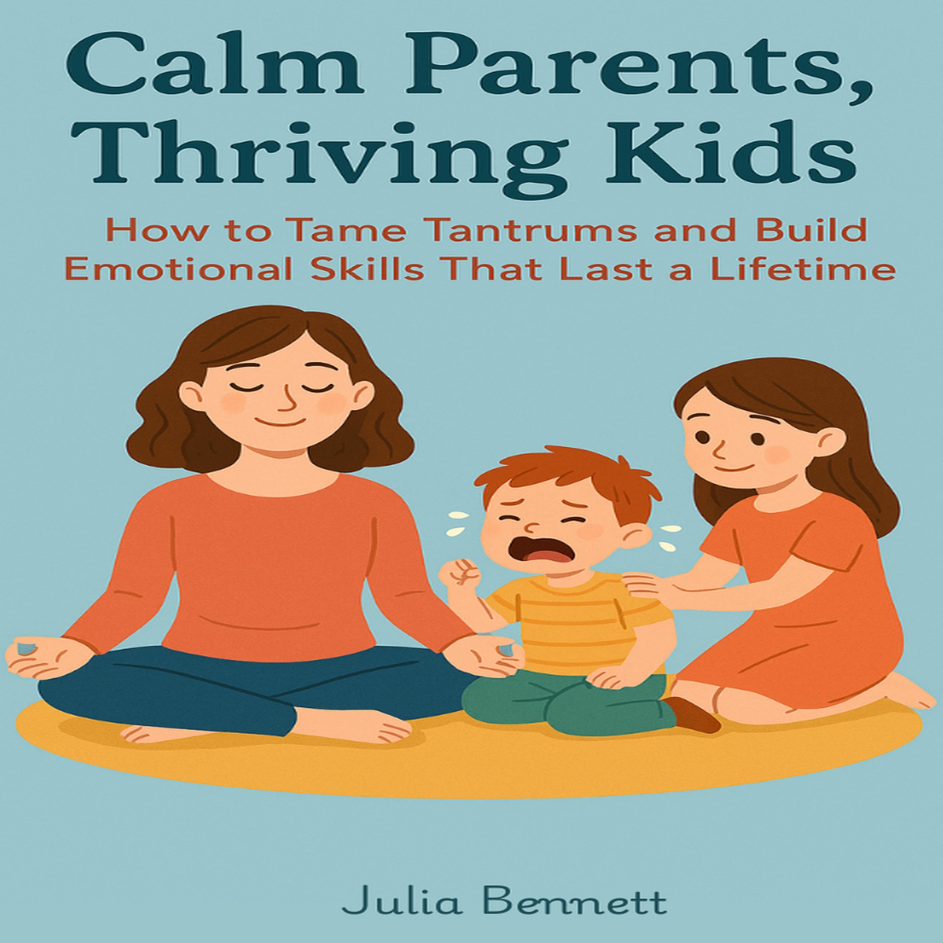Calm Parents, Thriving Kids