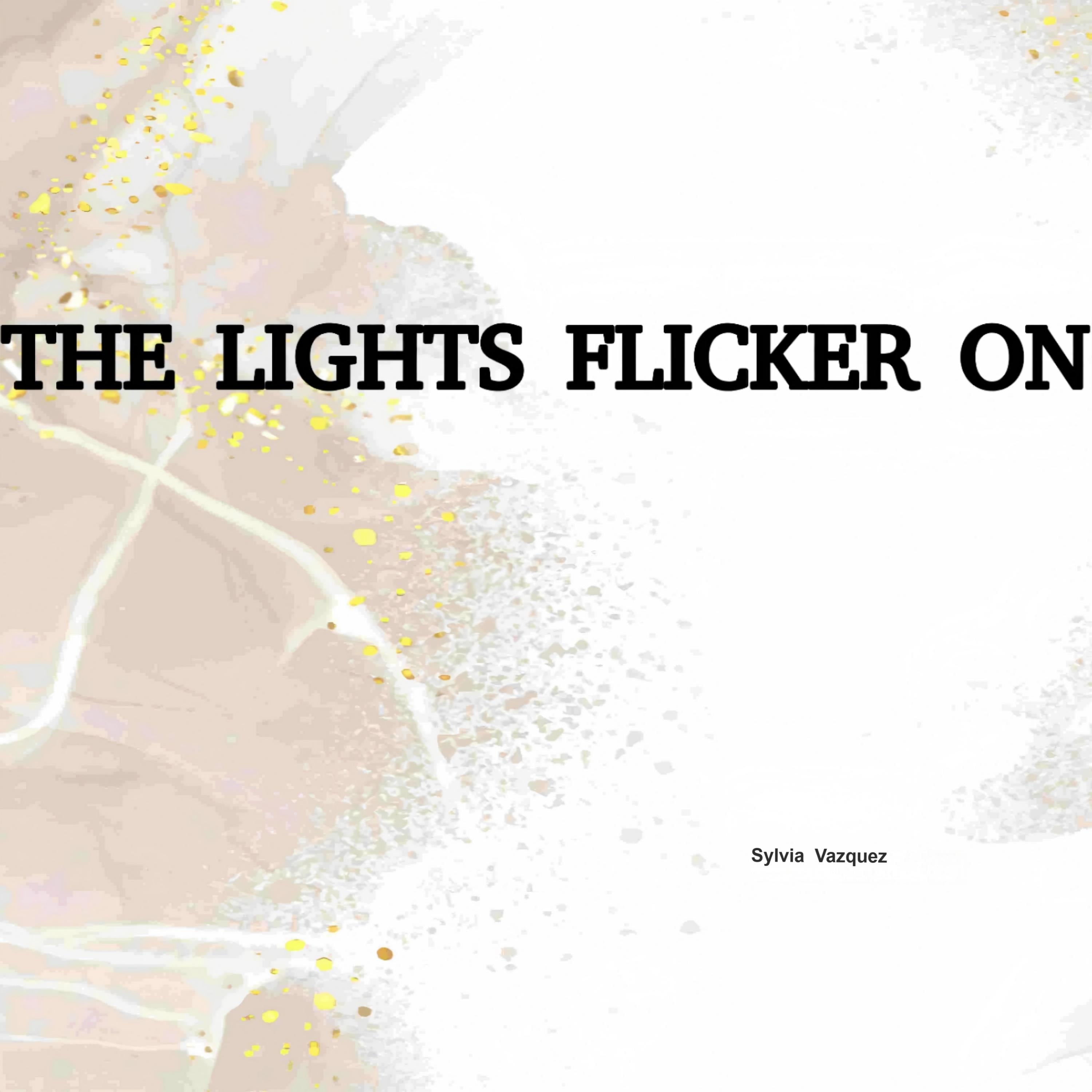 THE LIGHTS FLICKER ON