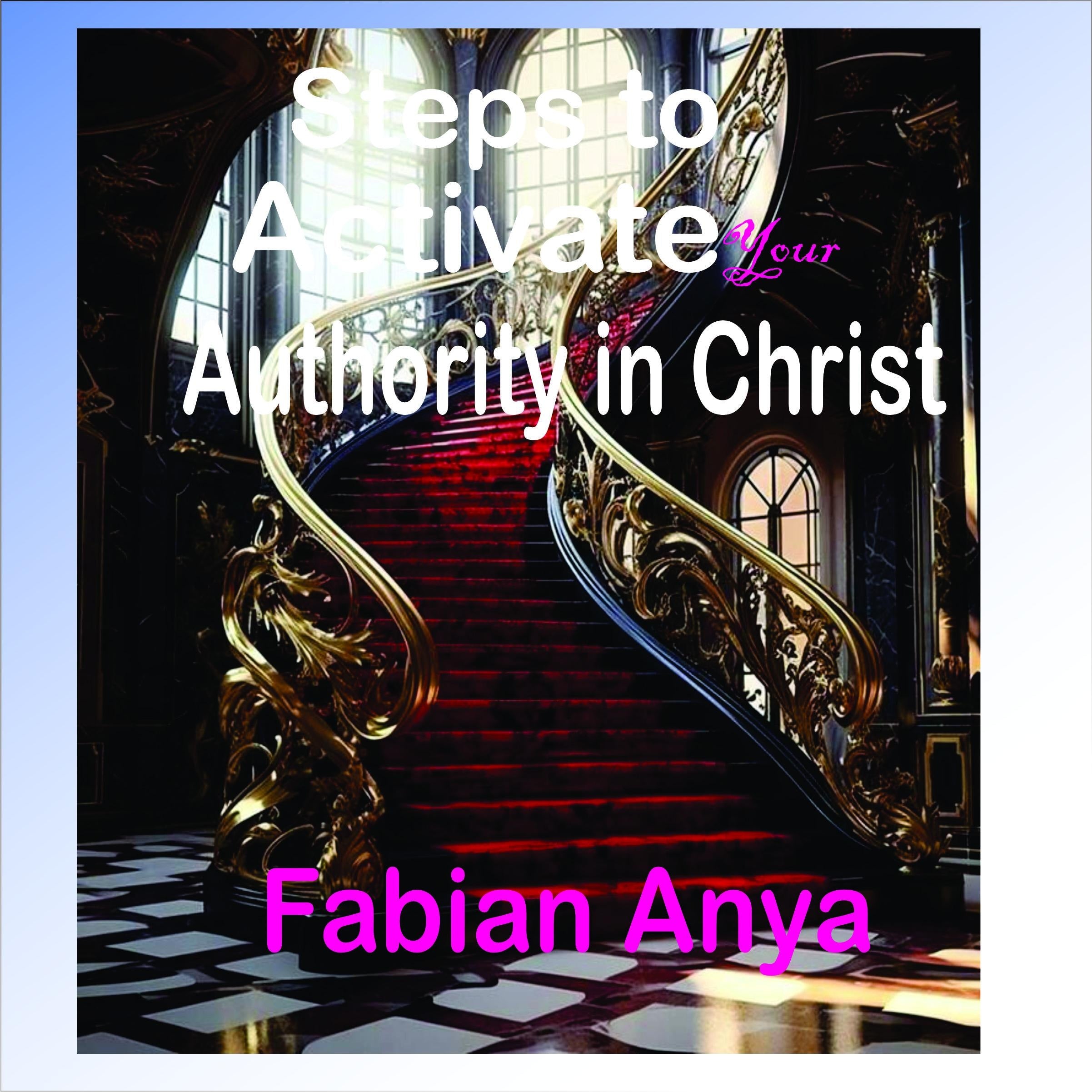 Steps to Activate your Authority in Christ