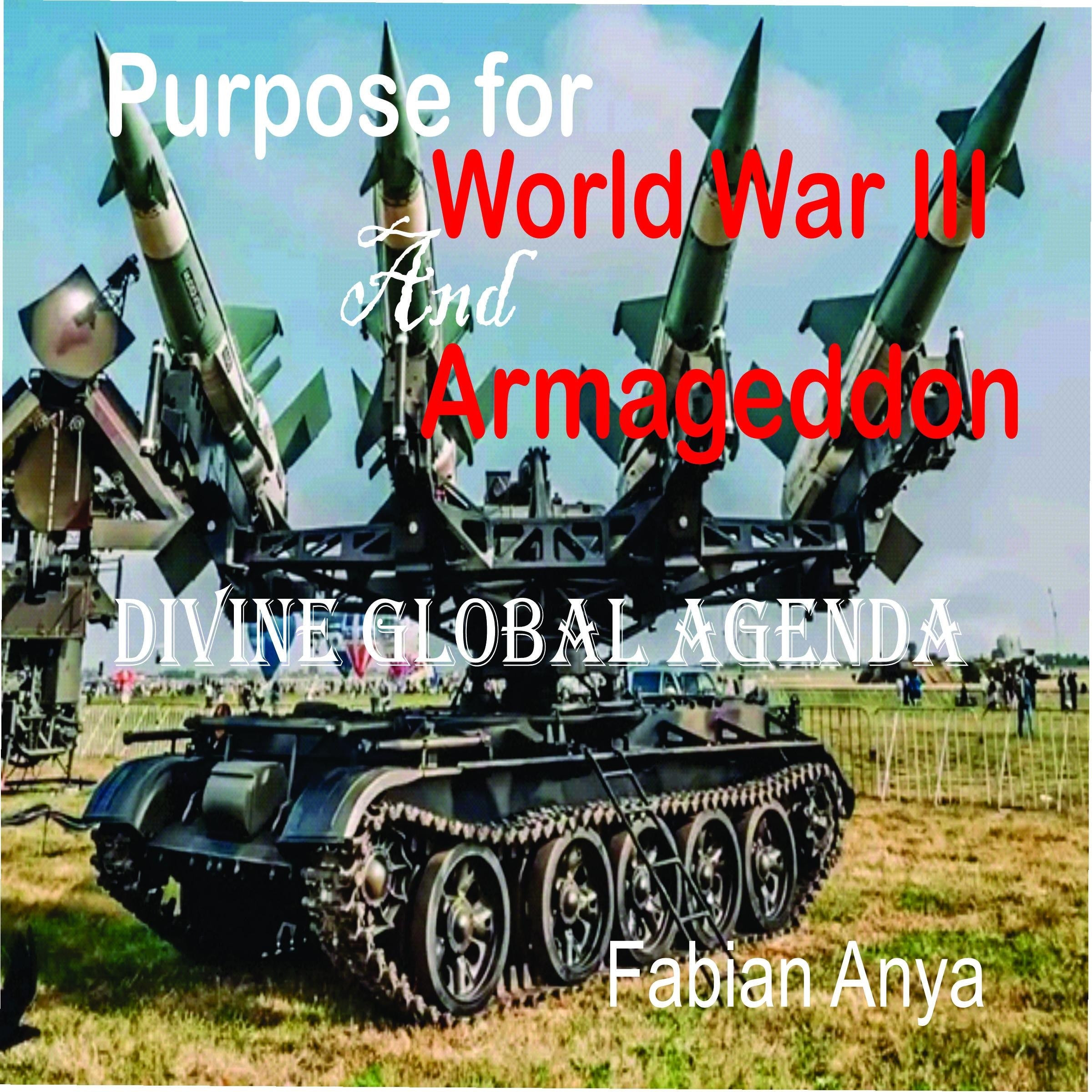 Purpose for World War III and Armageddon