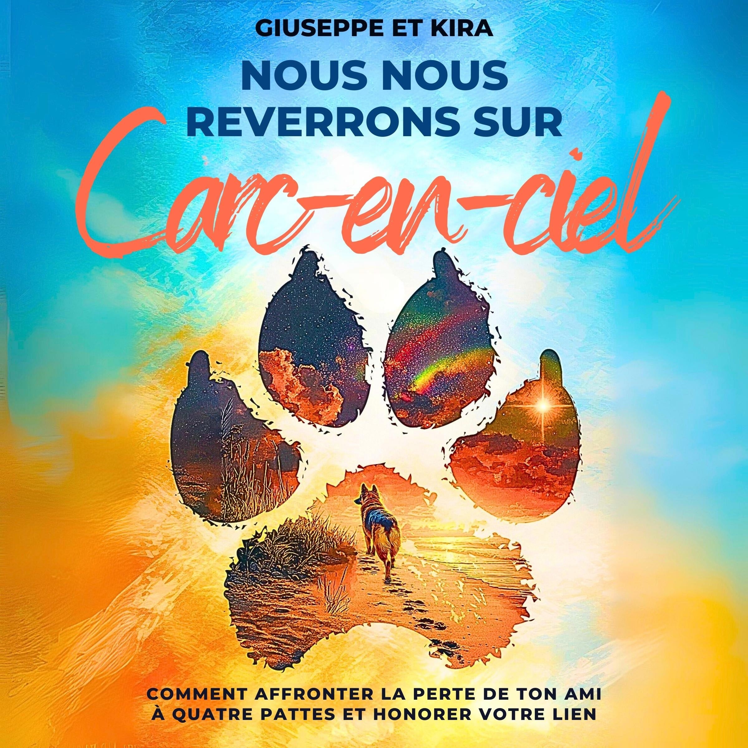 Nous nous reverrons sur l’arc-en-ciel
