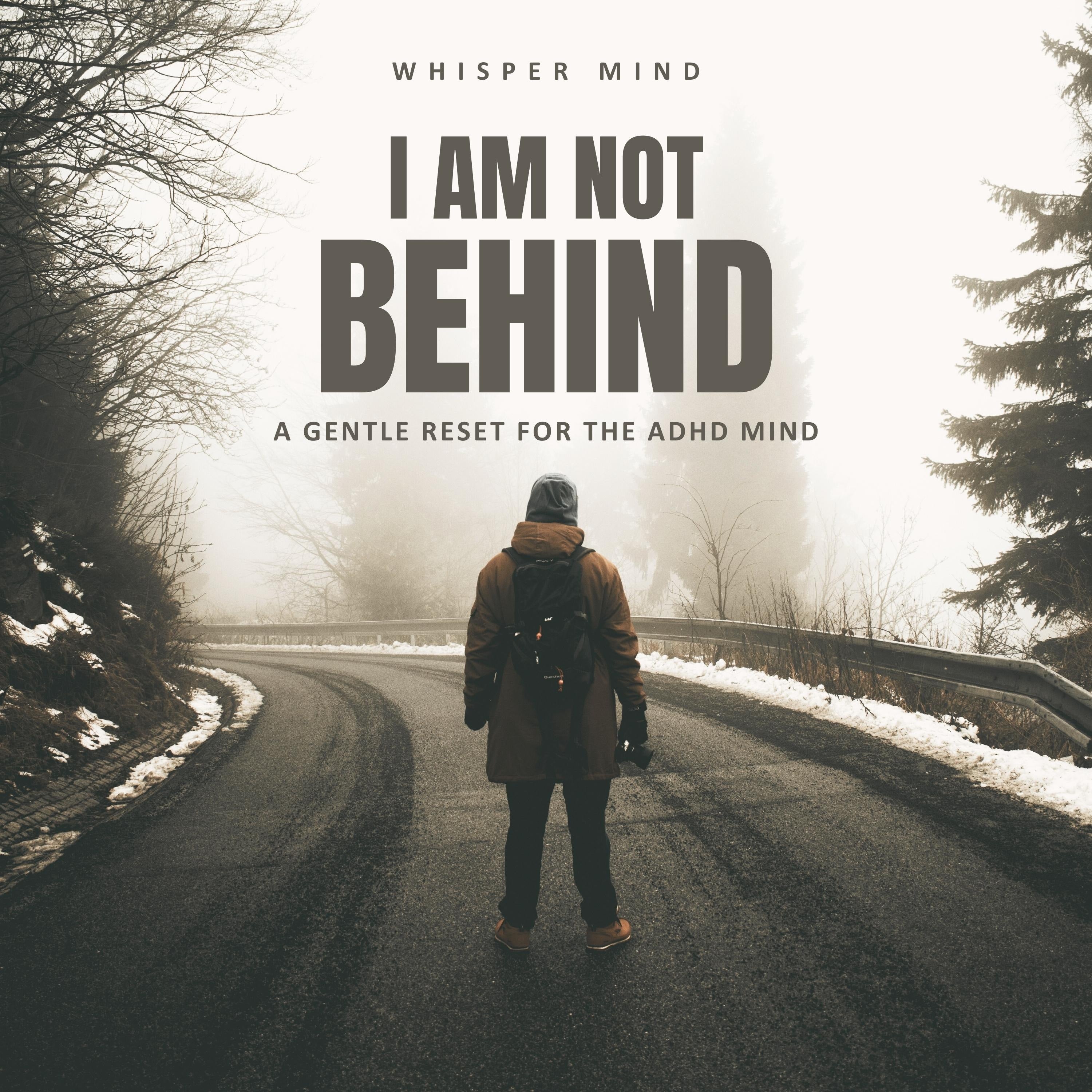 I Am Not Behind – A Gentle Reset for the ADHD Mind