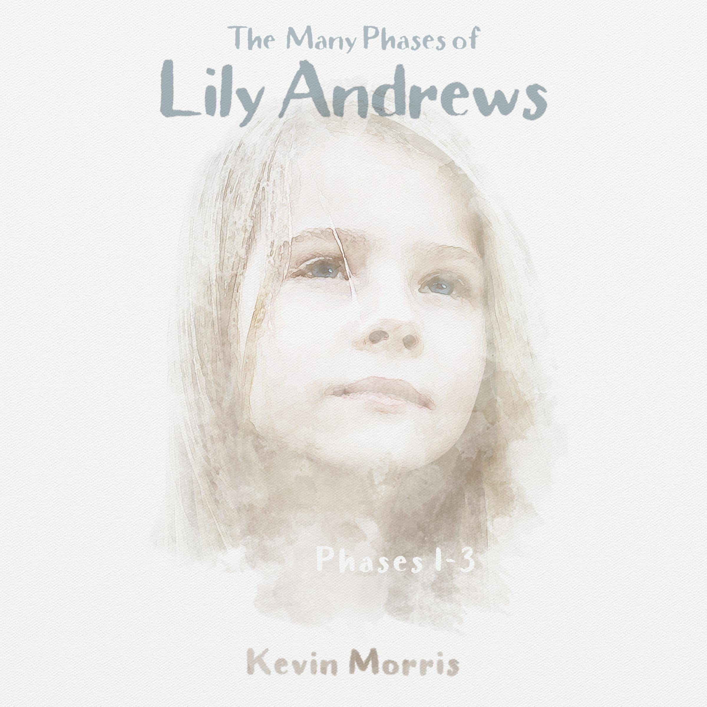 The Many Phases of Lily Andrews - Phases 1-3