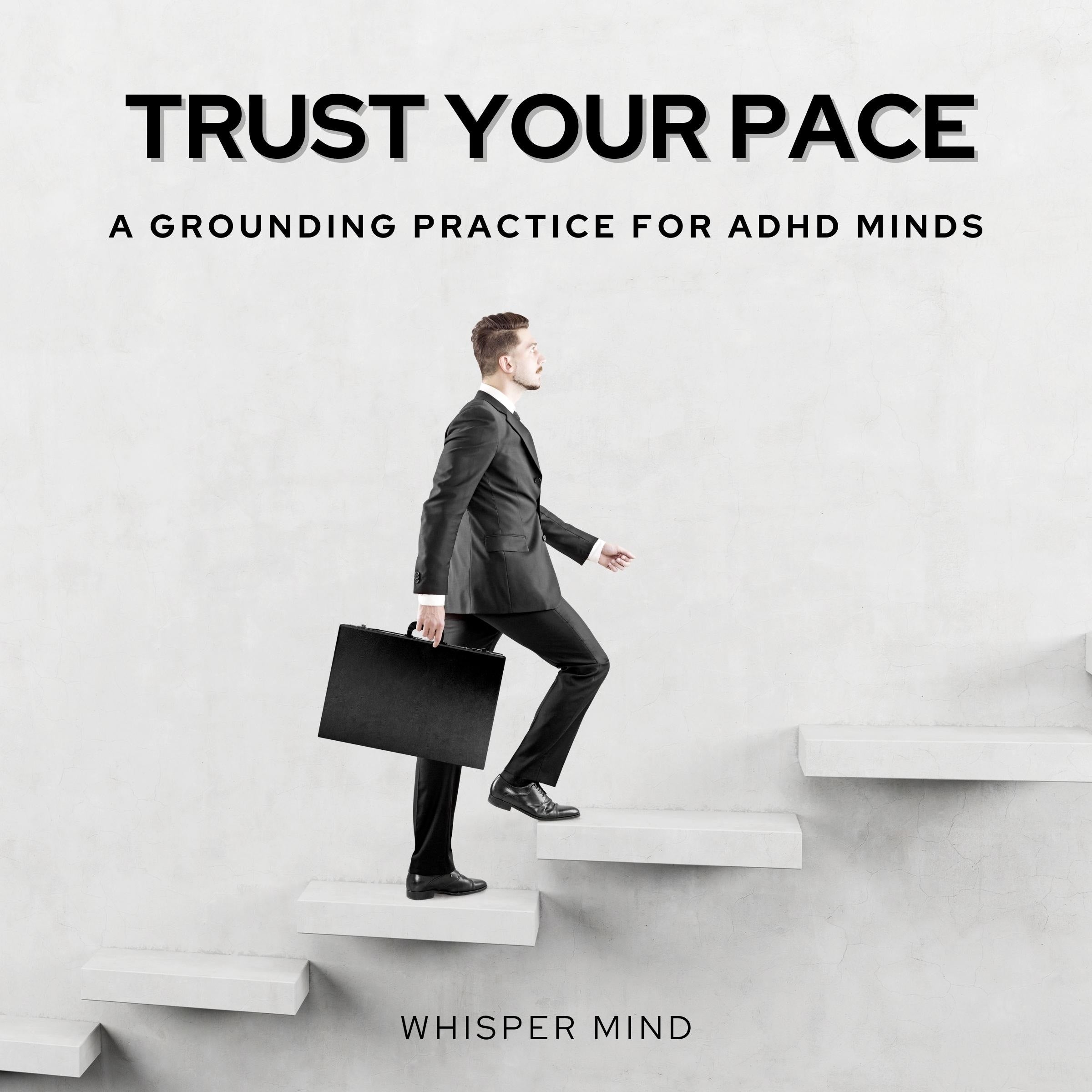 Trust Your Pace: A Grounding Practice for ADHD Minds