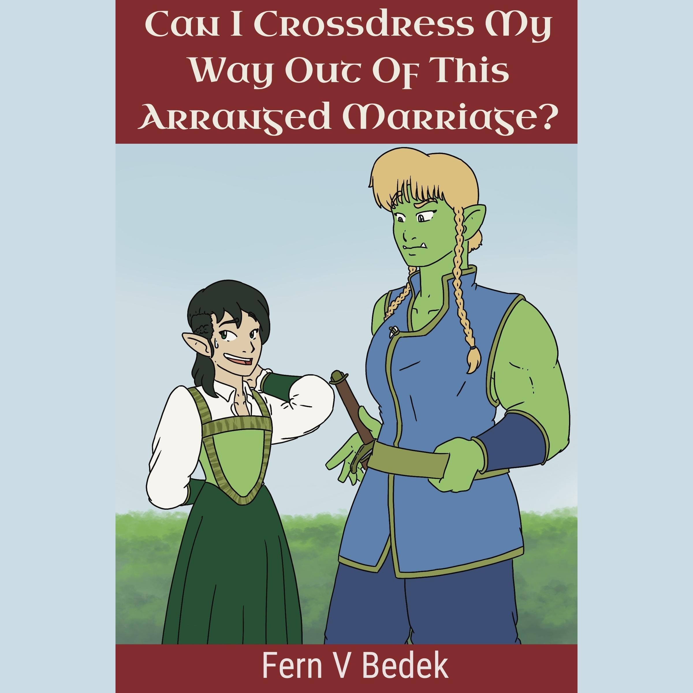 Can I Crossdress My Way Out Of This Arranged Marriage?