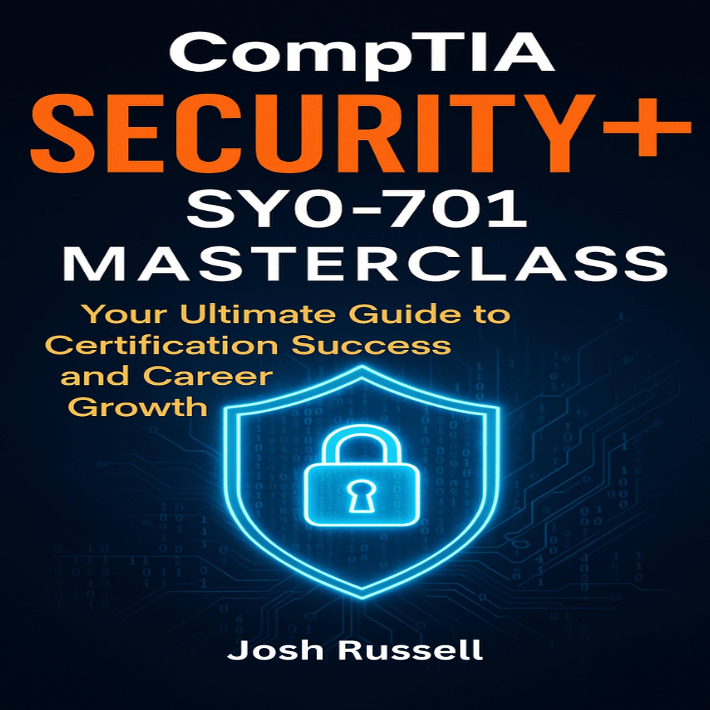 CompTIA Security+ SY0-701 Masterclass