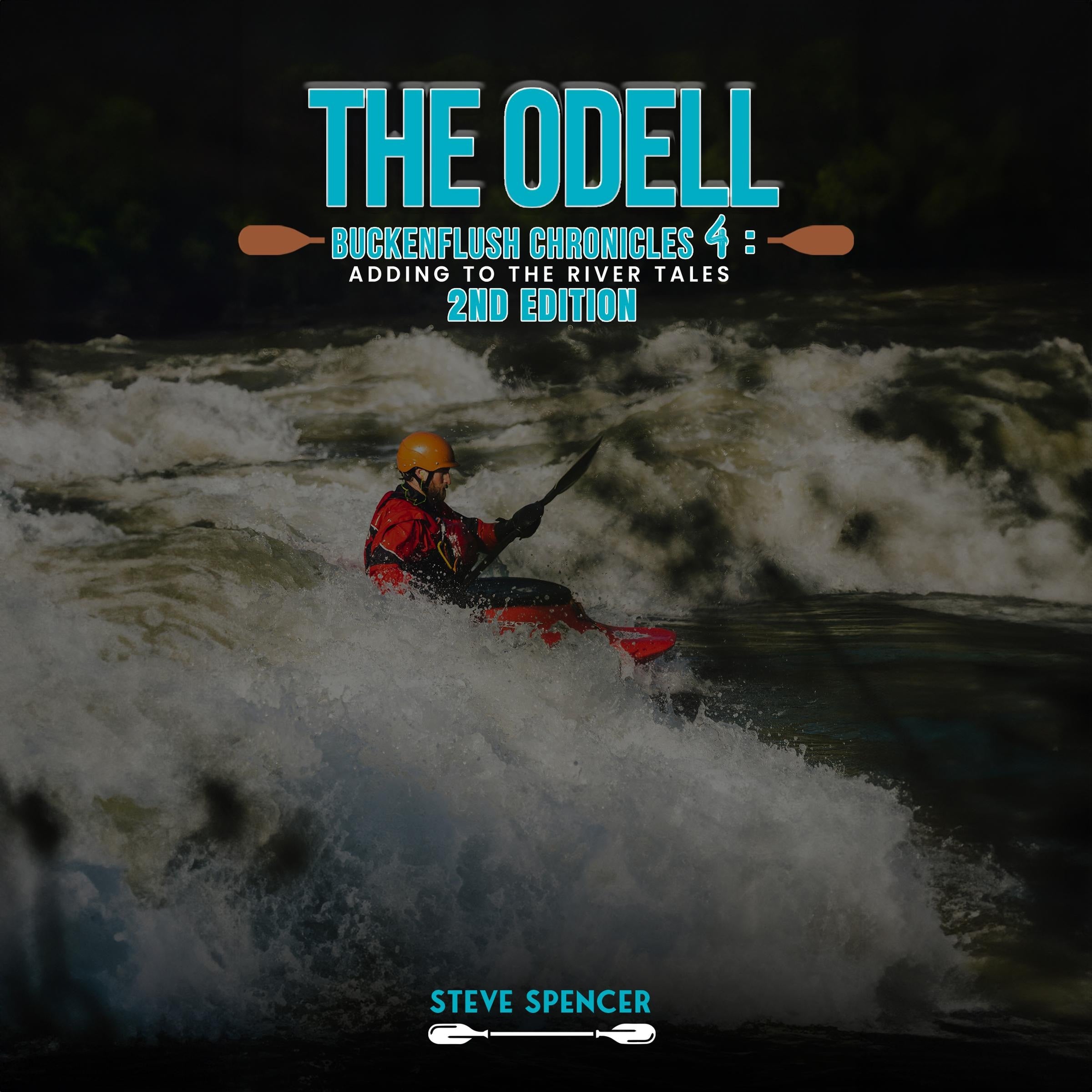 THE ODELL BUCKENFLUSH CHRONICLES 4: Adding To The River Tales 2nd Edition: Adding To The River Tales (The Odell Buckenflush Chronicles - 2nd Edition)