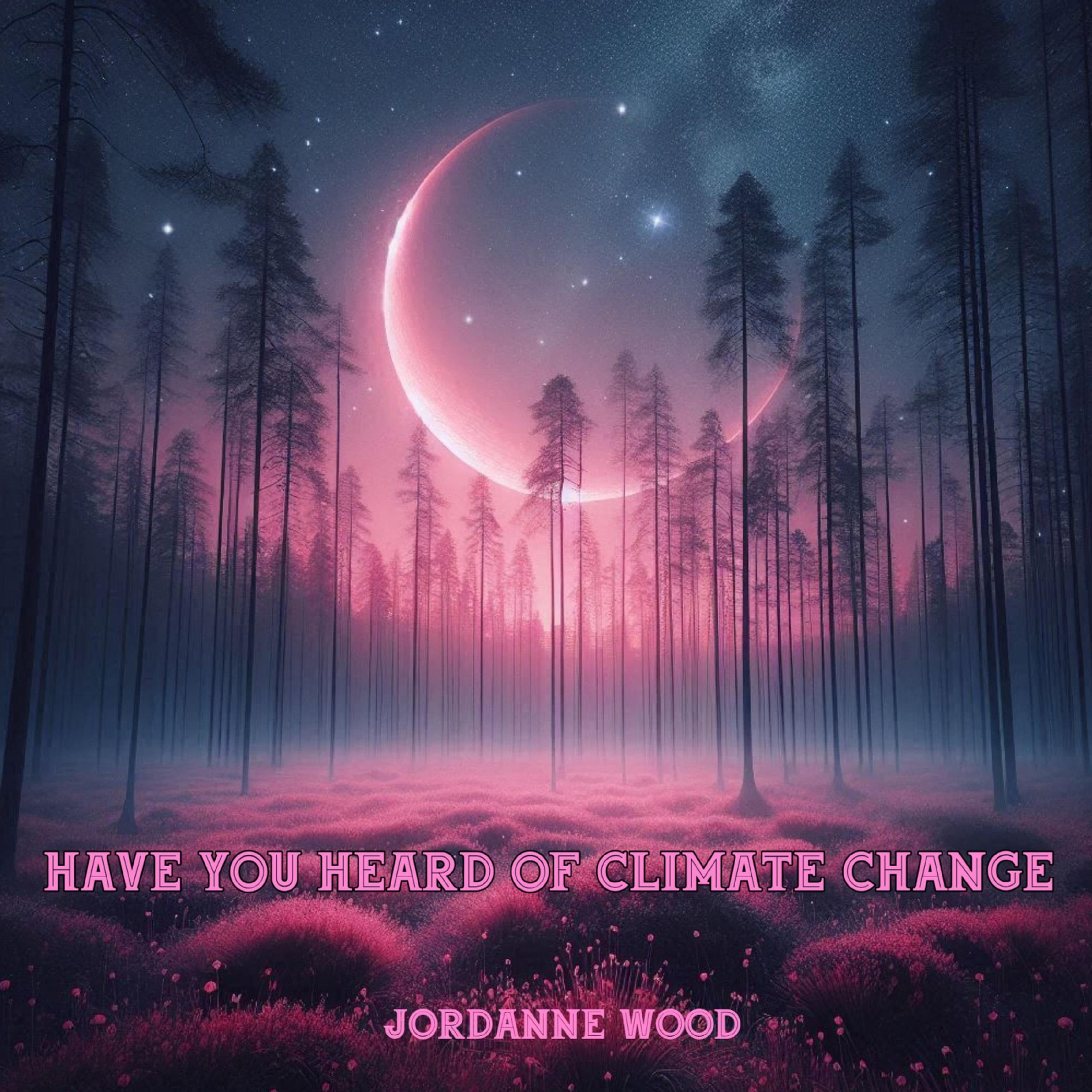 Have You Heard of Climate Change
