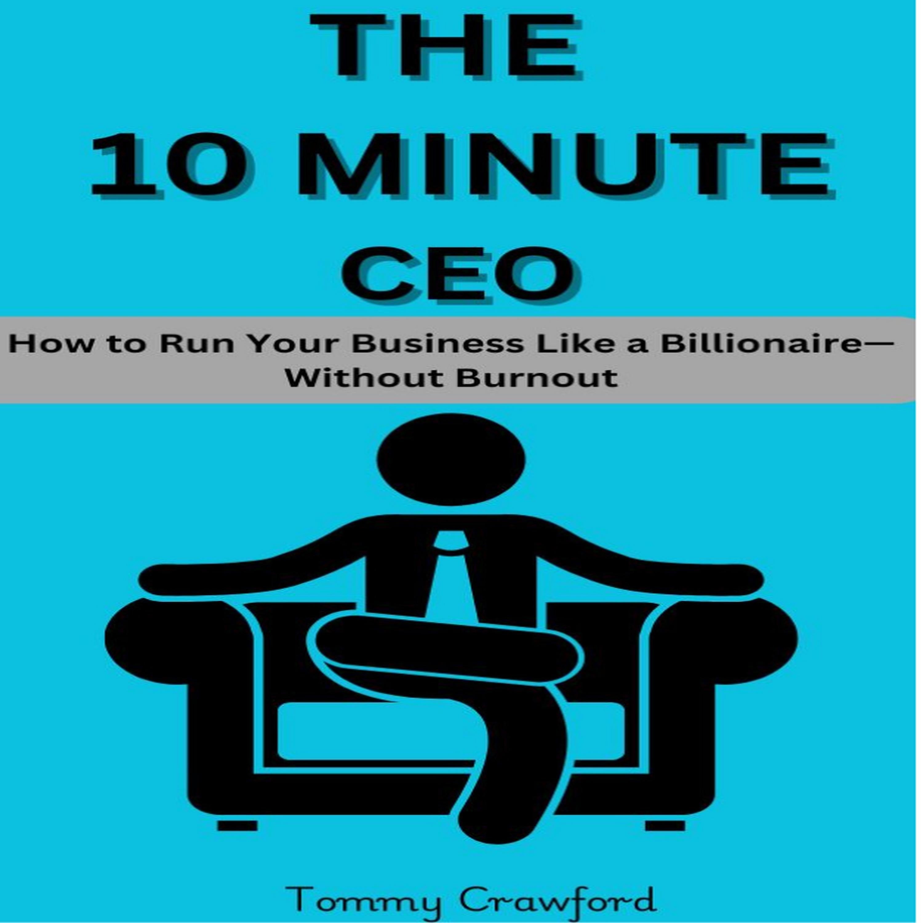 The 10 Minute CEO