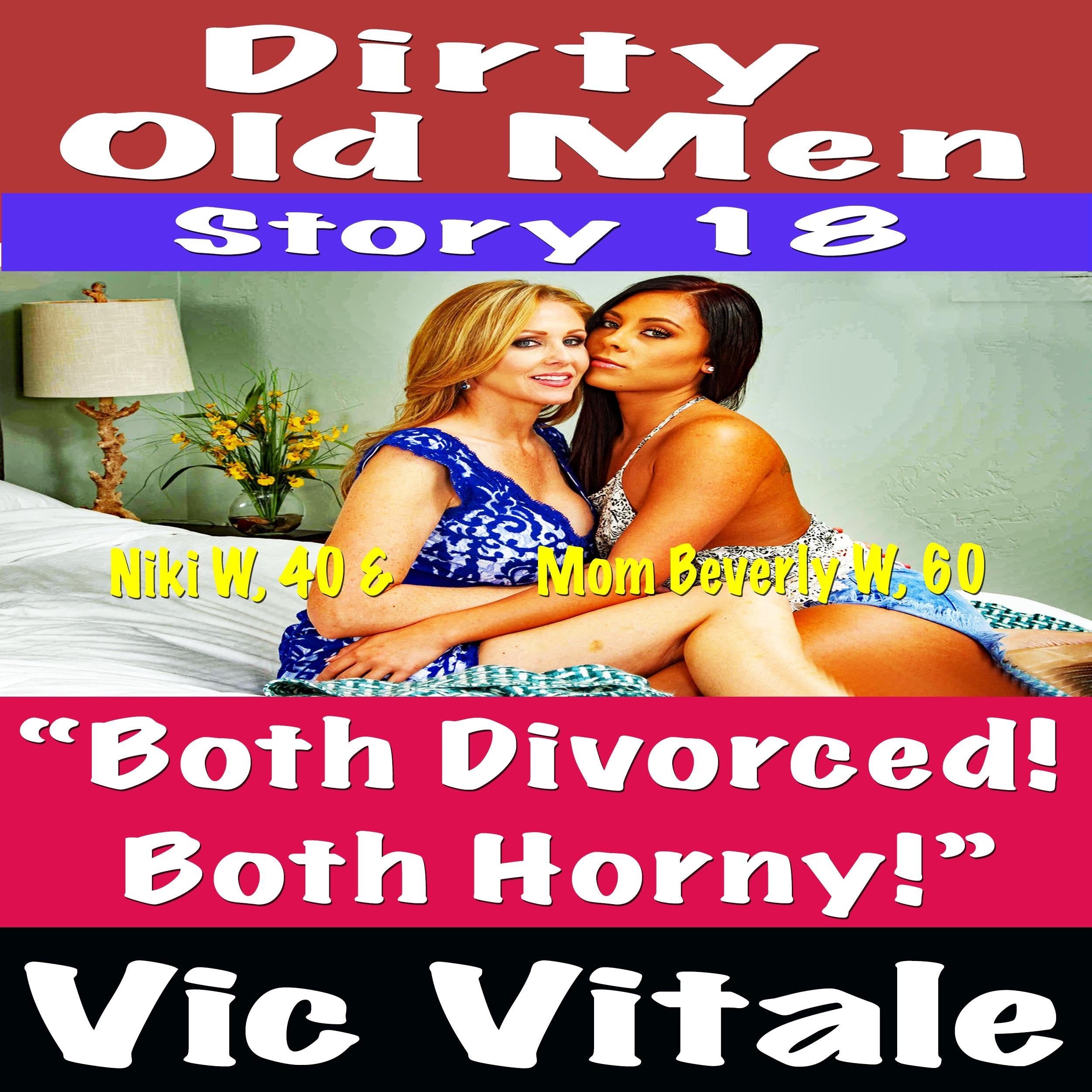 Dirty Old Men Story 19  “Both Divorced!  Both Horny!”