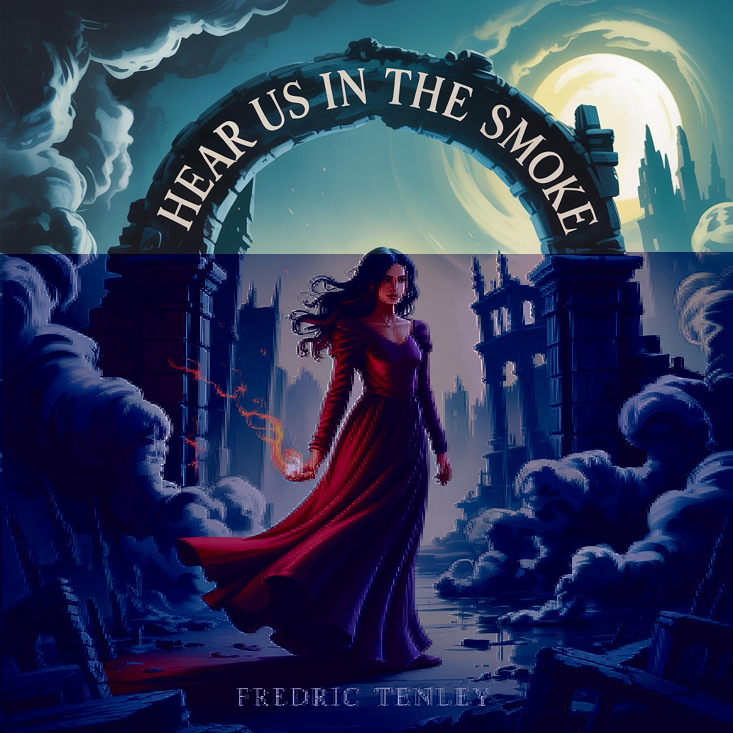 Hear Us in the Smoke