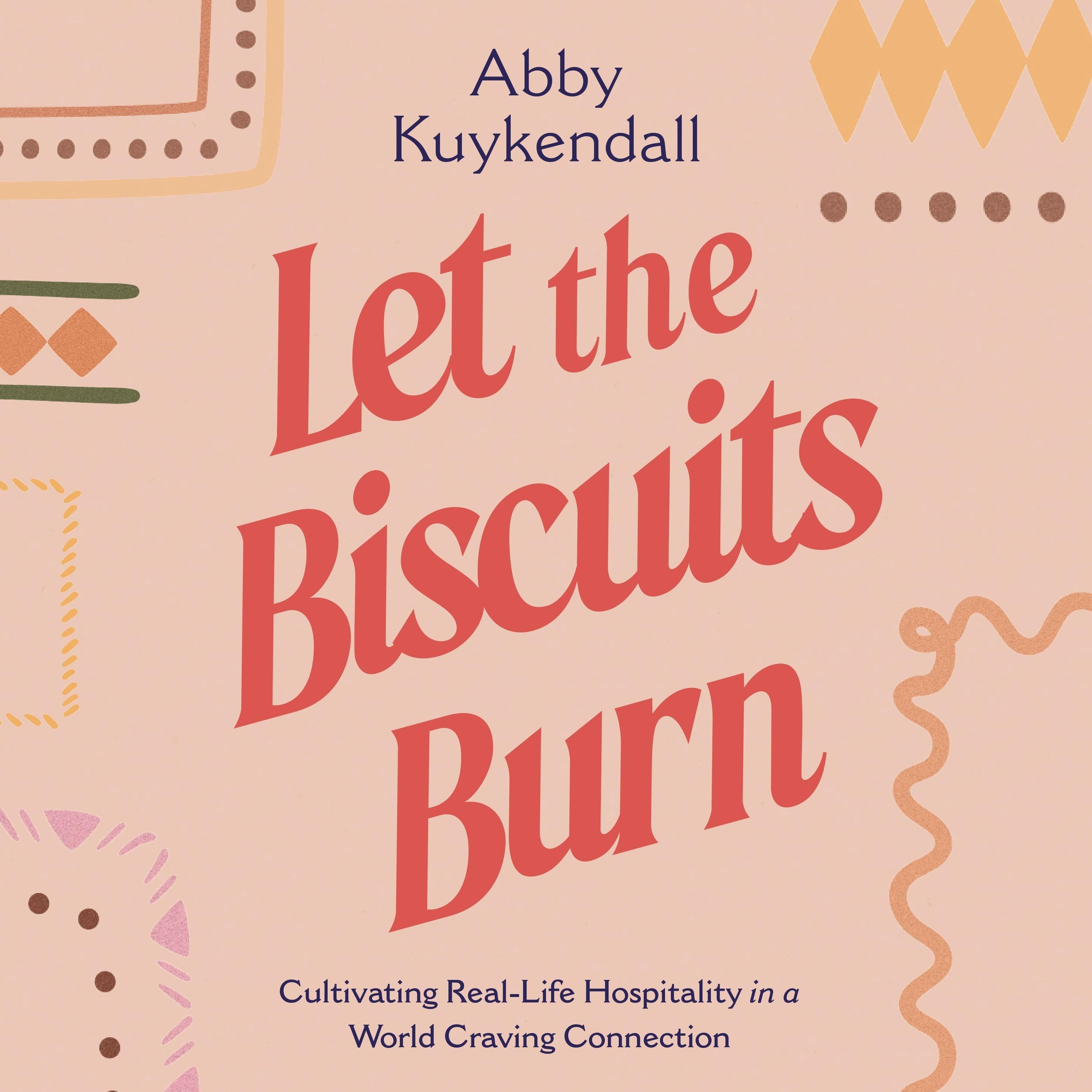 Let the Biscuits Burn
