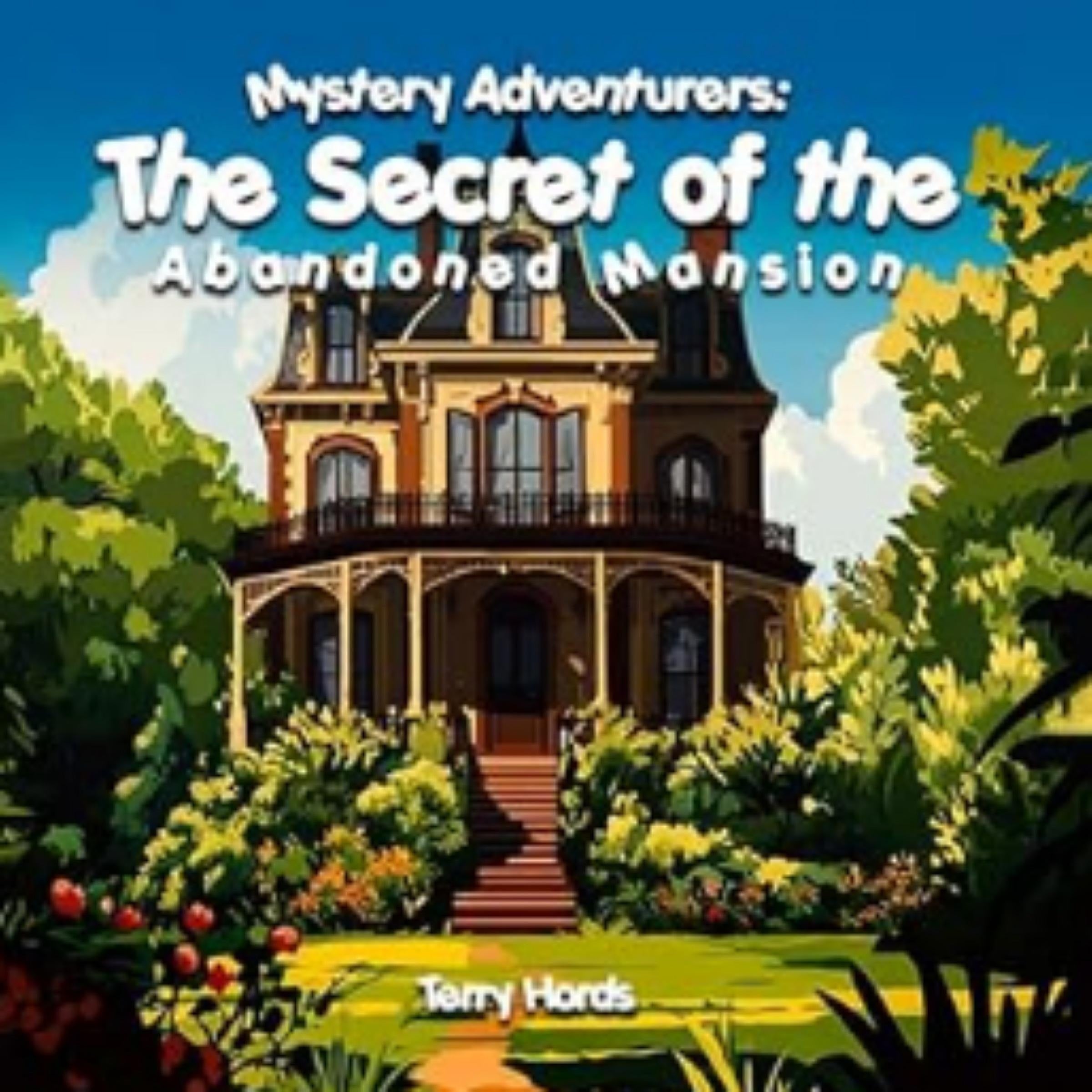 "Mystery Adventurers: The Secret of the Abandoned Mansion"