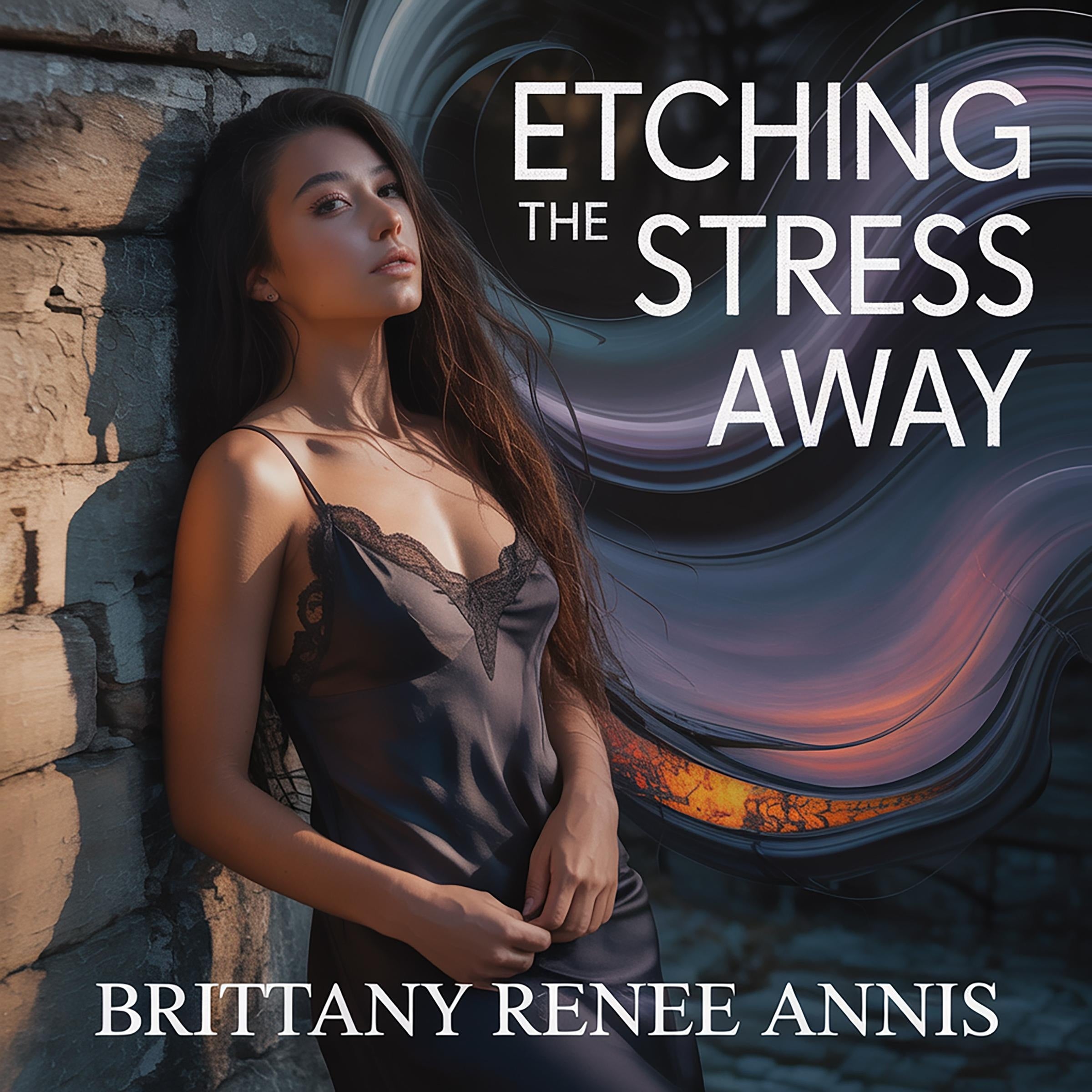 Etching The Stress Away