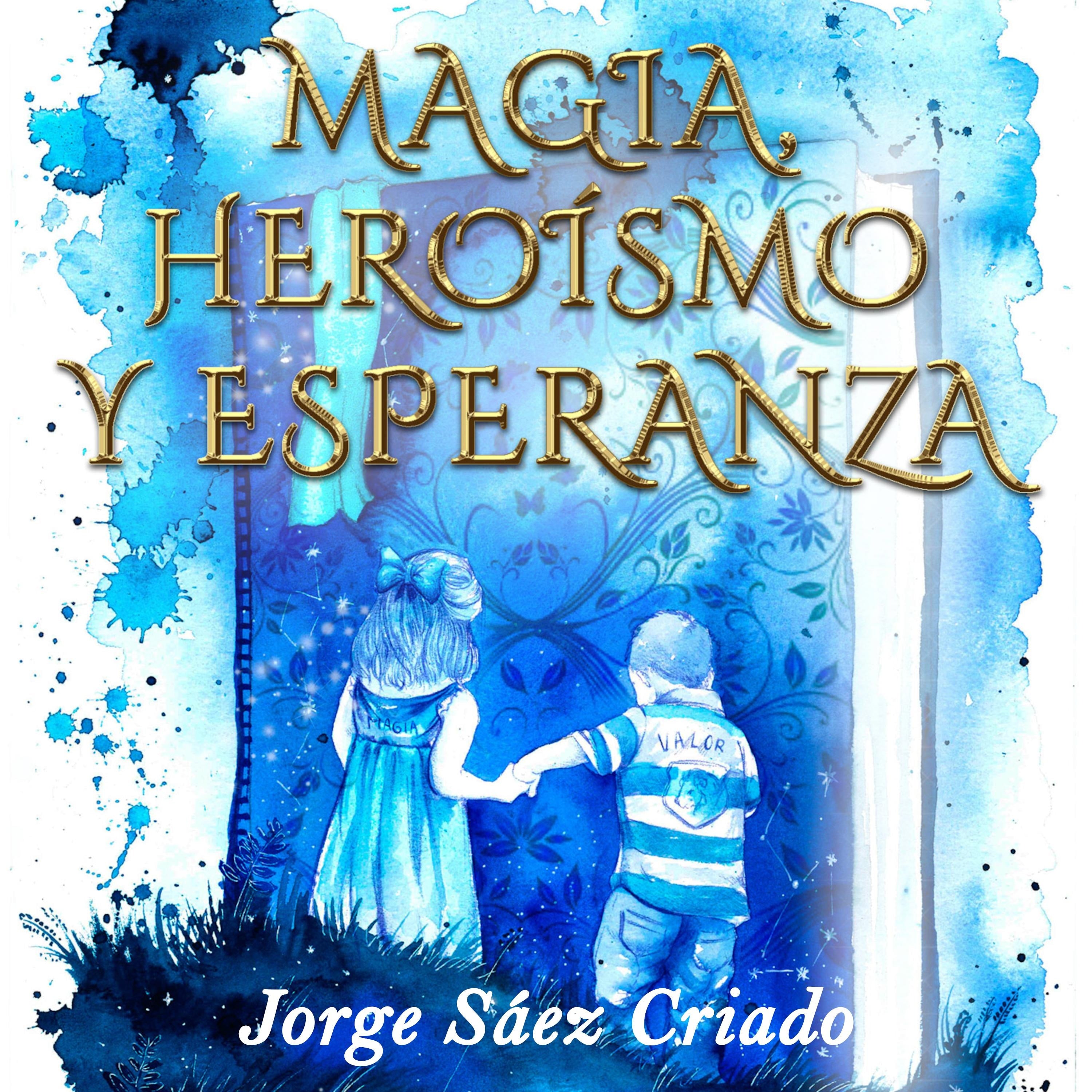 Magia, heroísmo y esperanza